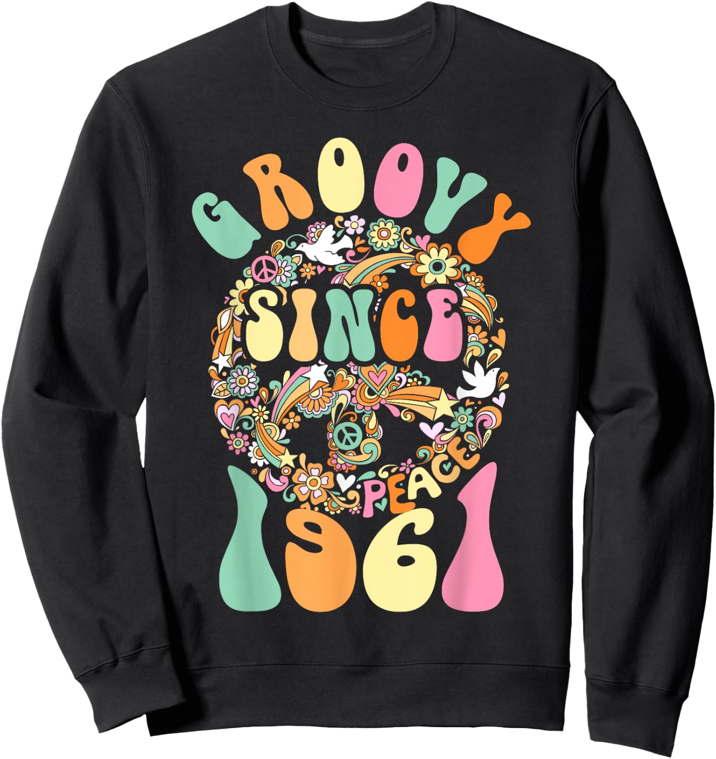 Groovy Since 1961 Peace For Vintage Birthday Party 60s 70s Sweatshirt - Sweatshirt | Black