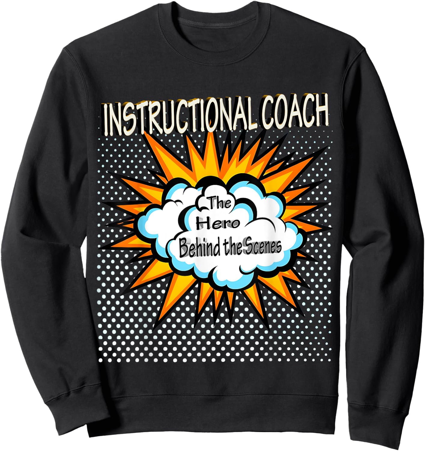 Instructional Coach - Funny Hero Job Sweatshirt - Sweatshirt | Black