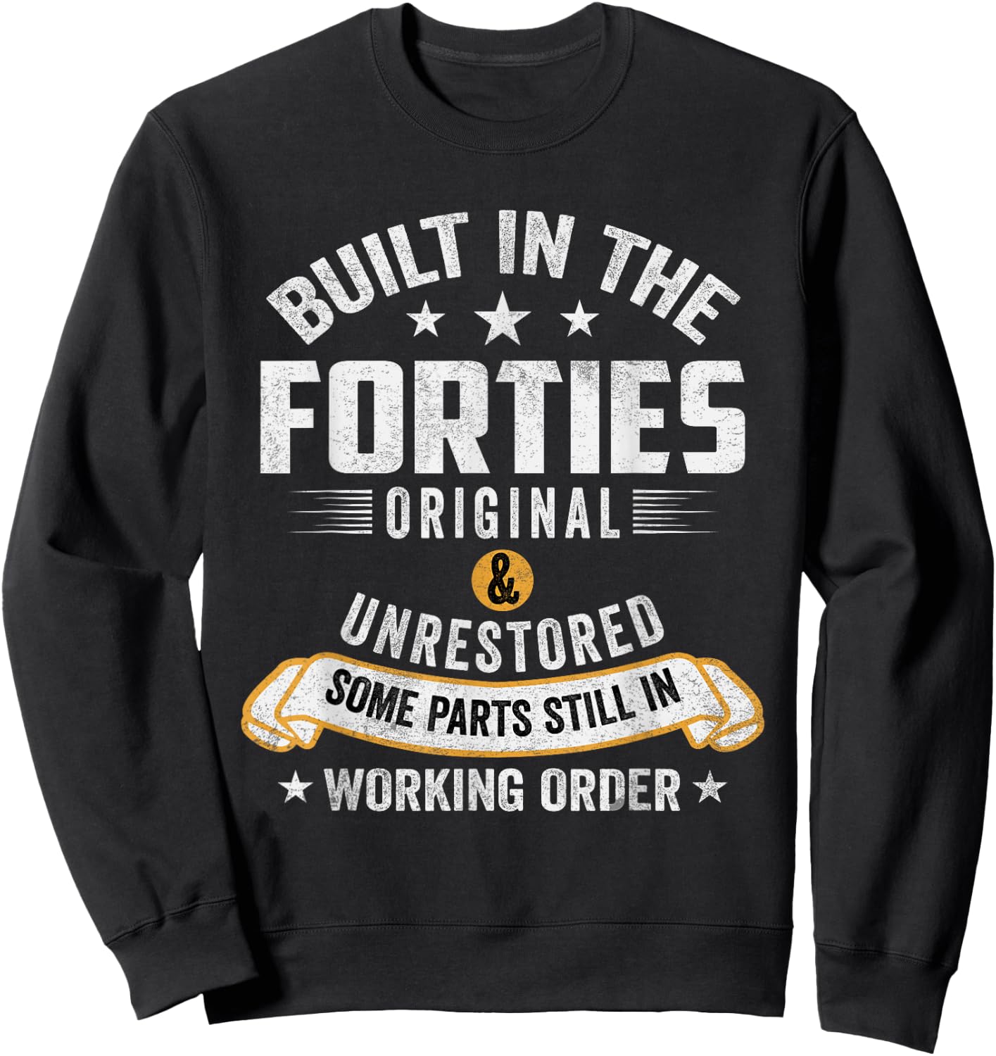 Built In The Forties Built In The 40s Birthday Sweatshirt - Sweatshirt | Black