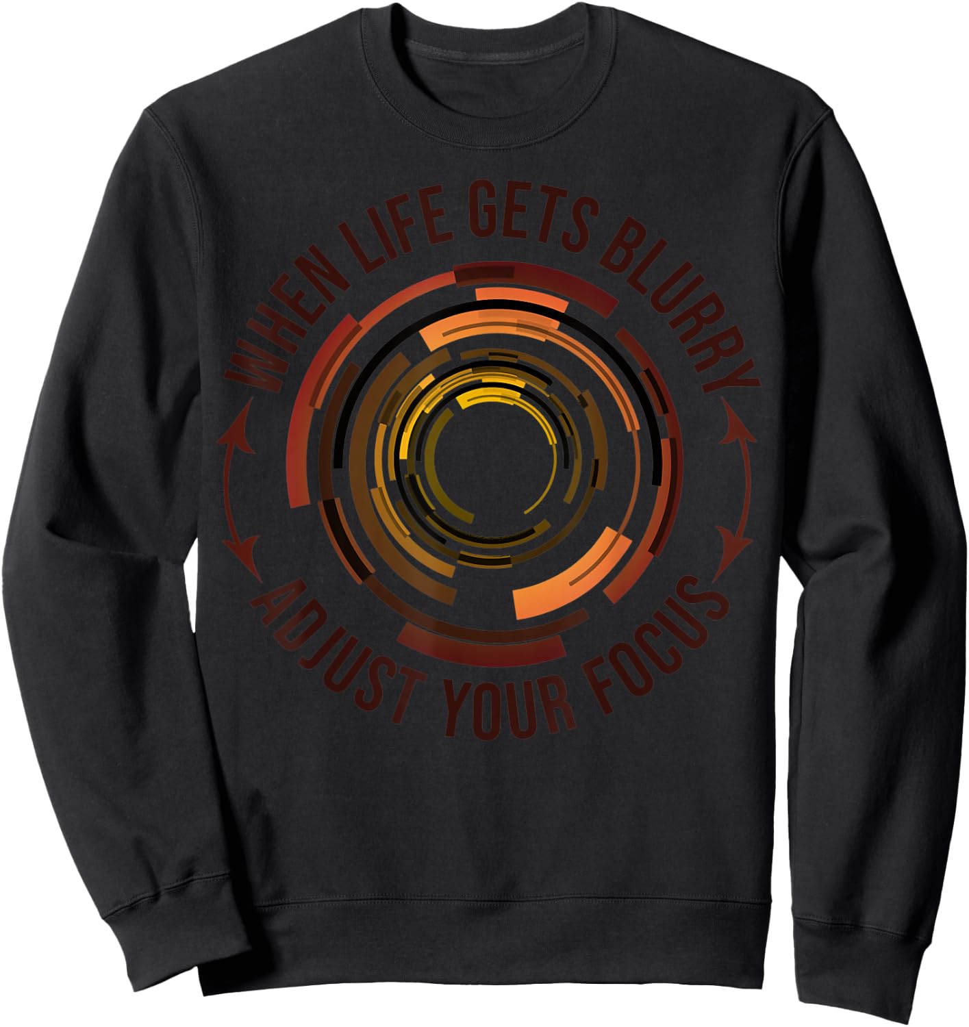 When Life Gets Blurry Adjust Your Focus Camera Photography Sweatshirt - Sweatshirt | Black