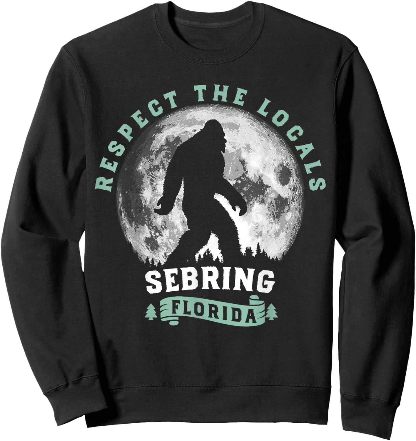 Sebring Florida Respect the Locals Bigfoot Swamp Ape Sweatshirt - Sweatshirt | Black