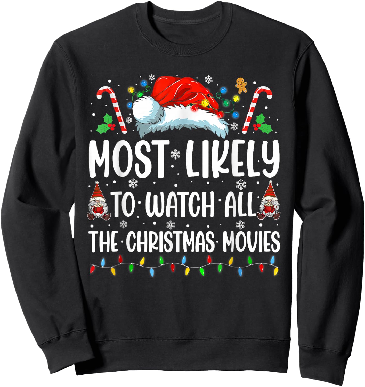 Most Likely To Watch All The Christmas Movies Family Funny Sweatshirt - Sweatshirt | Black