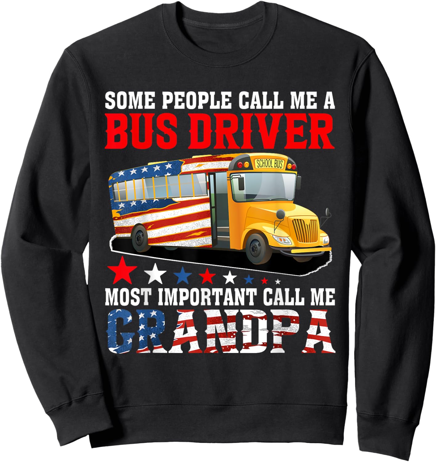 People Call Me A Bus Driver Most Important Call Me Grandpa Sweatshirt - Sweatshirt | Black