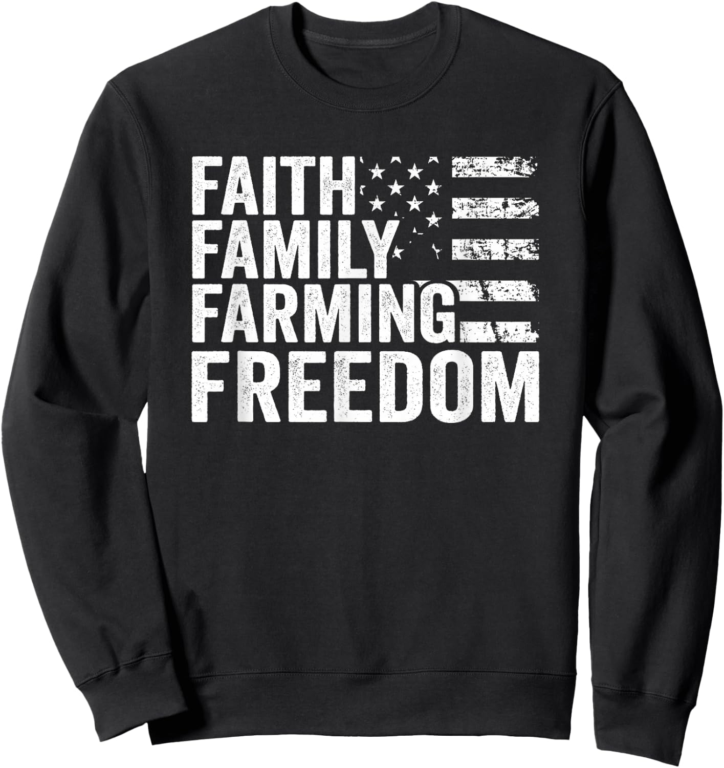 Faith Family Farming Freedom - USA Flag Christian Farmer Sweatshirt - Sweatshirt | Black