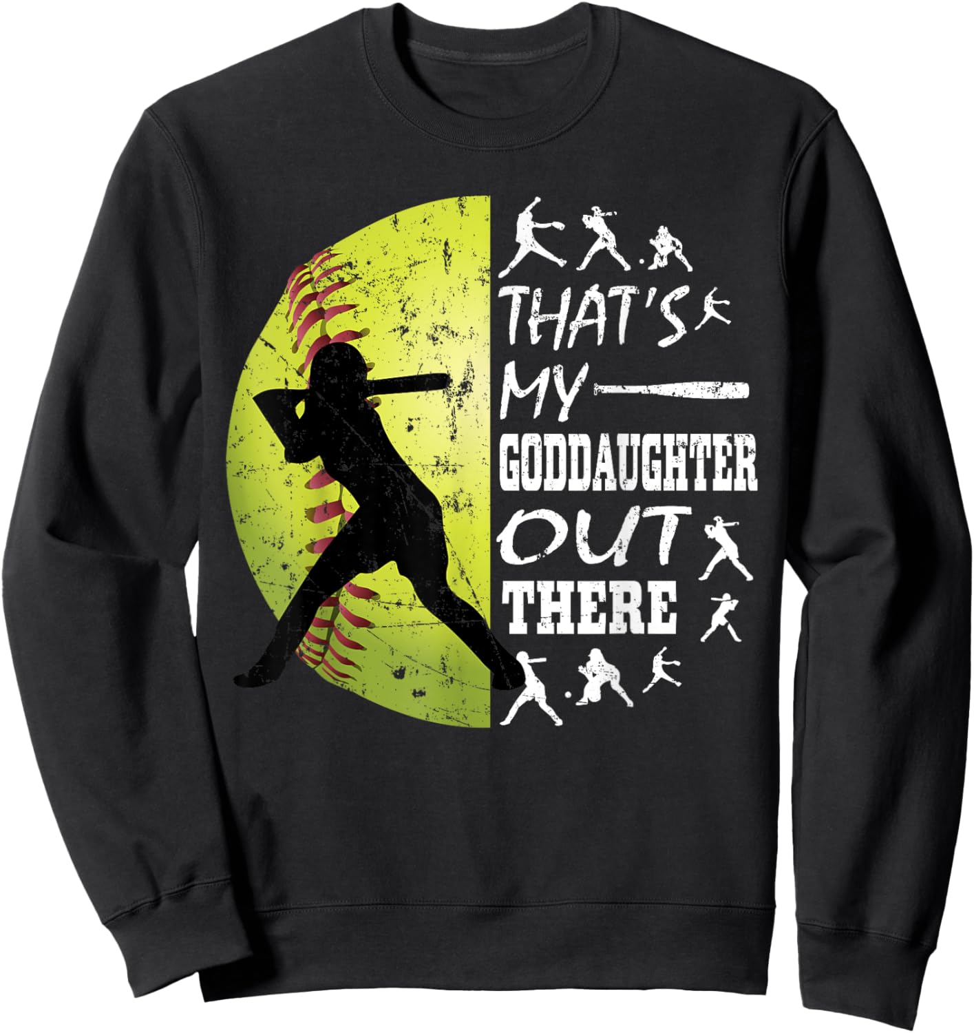 That's My Goddaughter Out There Softball Quotes Saying Gifts Sweatshirt - Sweatshirt | Black