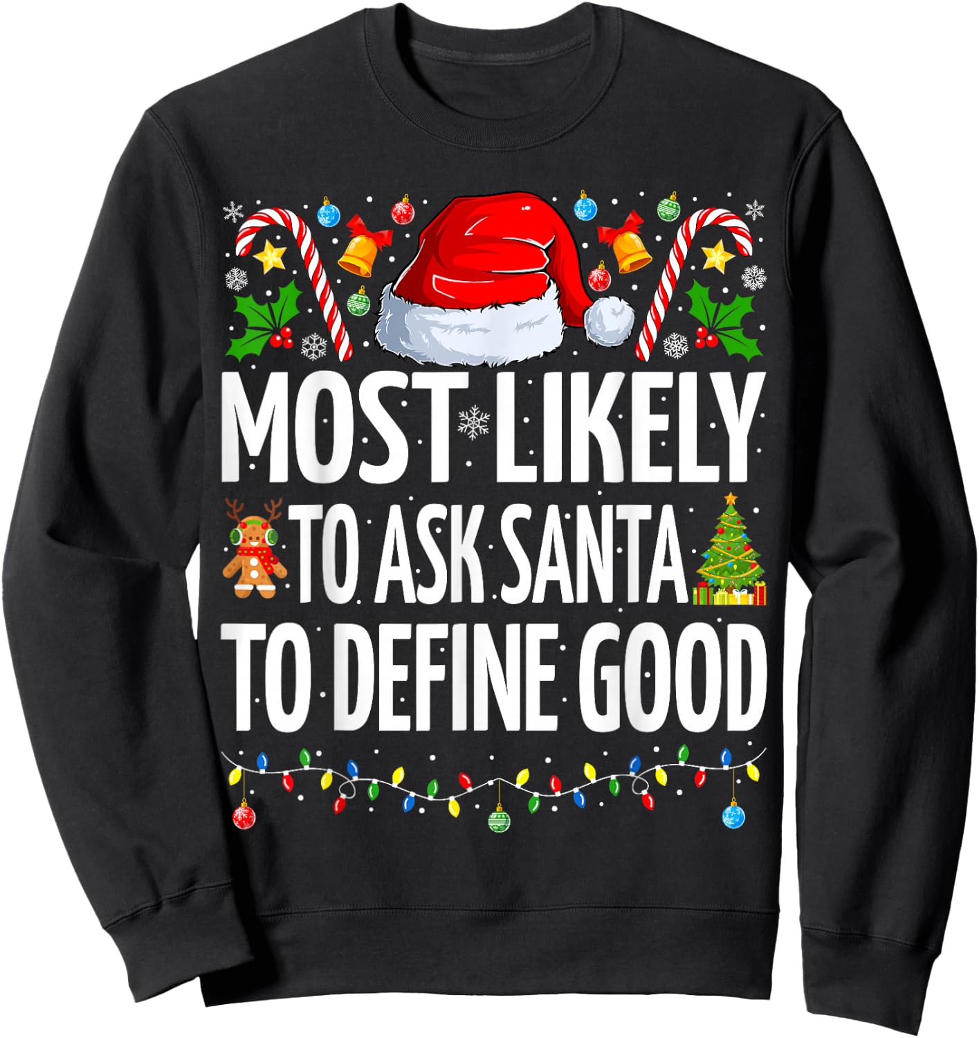 Most Likely To Ask Santa To Define Good Family Christmas Sweatshirt - Sweatshirt | Black