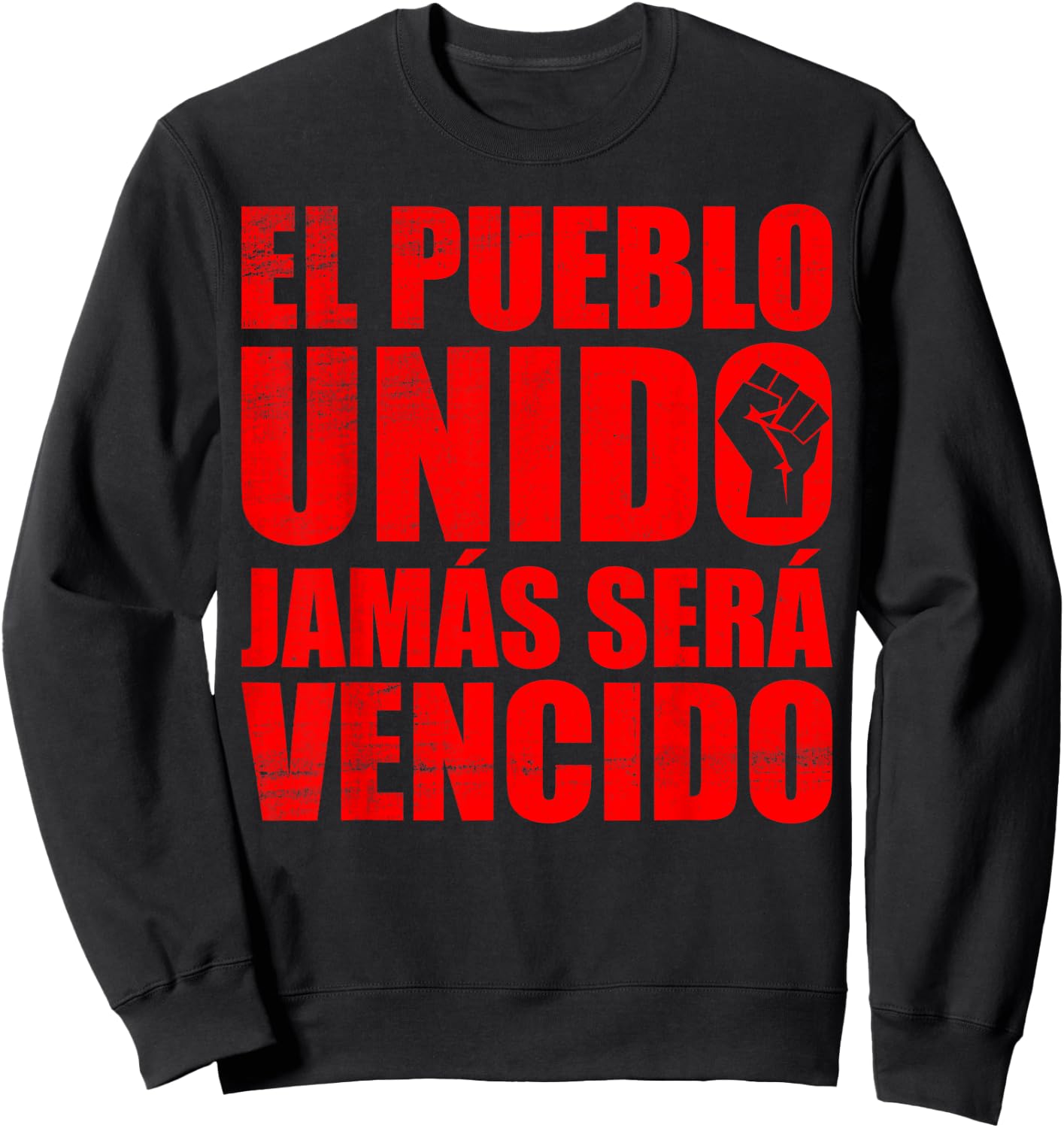 El Pueblo Unido Jamas Sera Vencido Protest Slogan Sweatshirt - Sweatshirt | Black