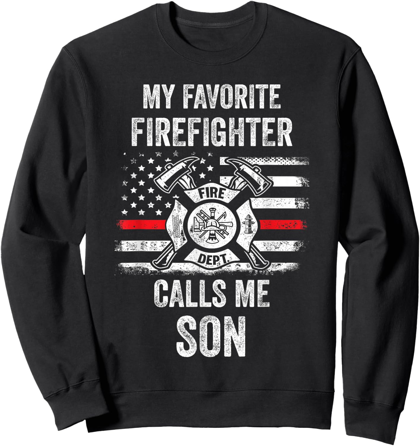 My Favorite Firefighter Calls Me Son Firefighter USA Flag Kids Men Sweatshirt - Sweatshirt | Black
