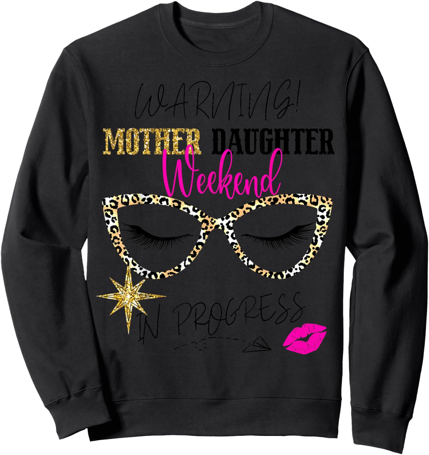 Mother Daughter Weekend 2025 Warning Girls Trip in Progress Sweatshirt - Sweatshirt | Black