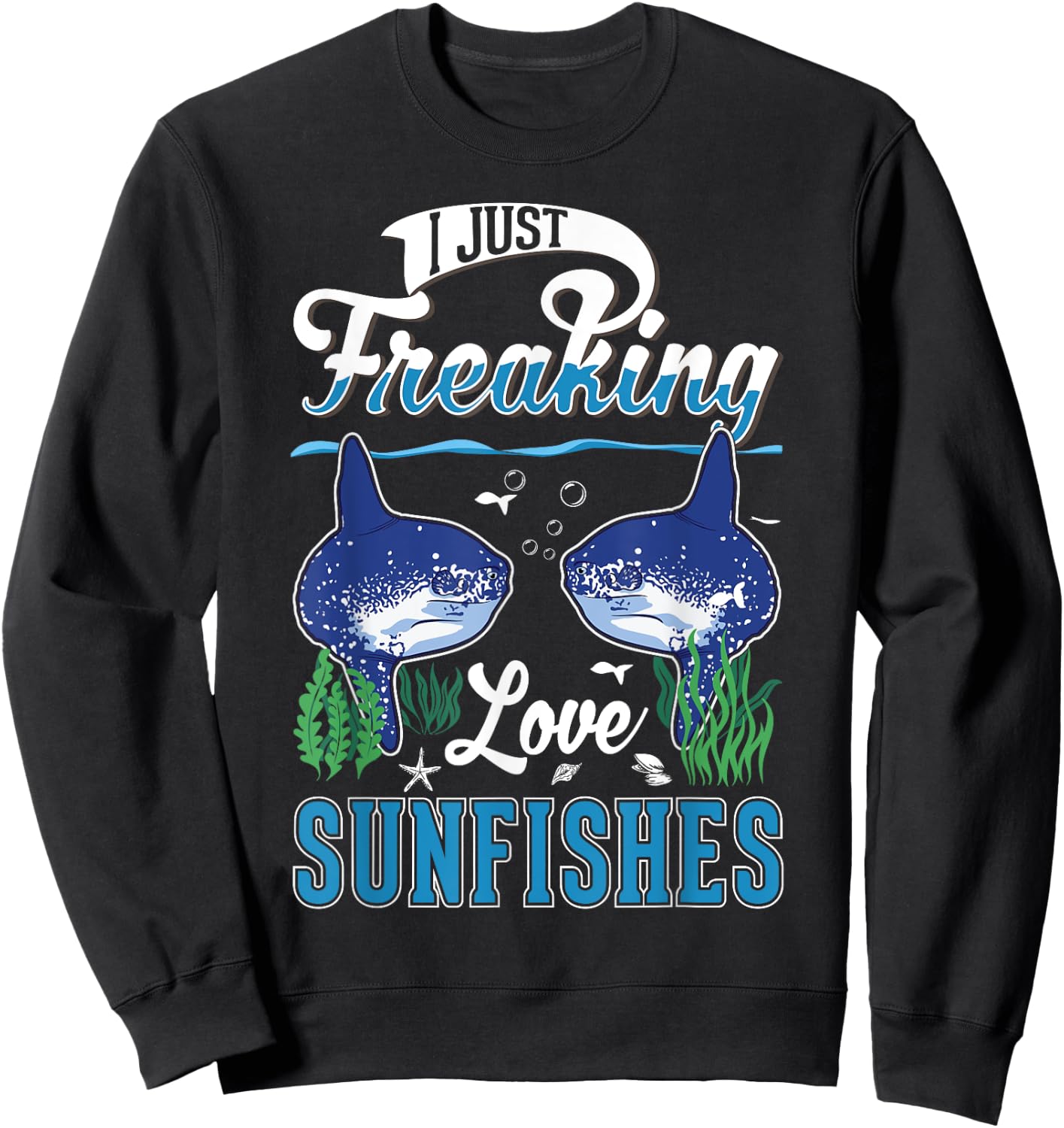 I just freaking love Sunfishes Mola Mola Sunfish Sweatshirt - Sweatshirt | Black