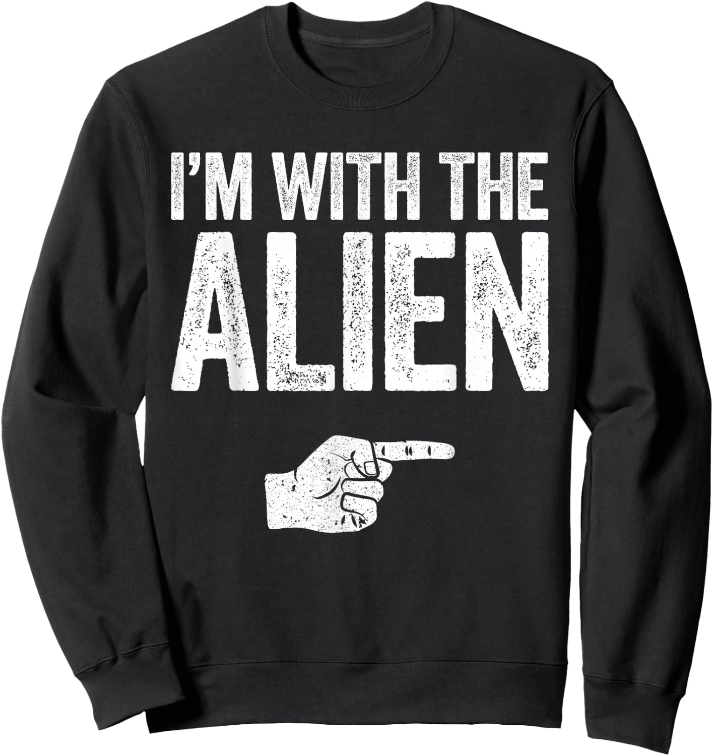 I'm With The Alien Shirt Adult Kids Matching Alien Costume Sweatshirt - Sweatshirt | Black