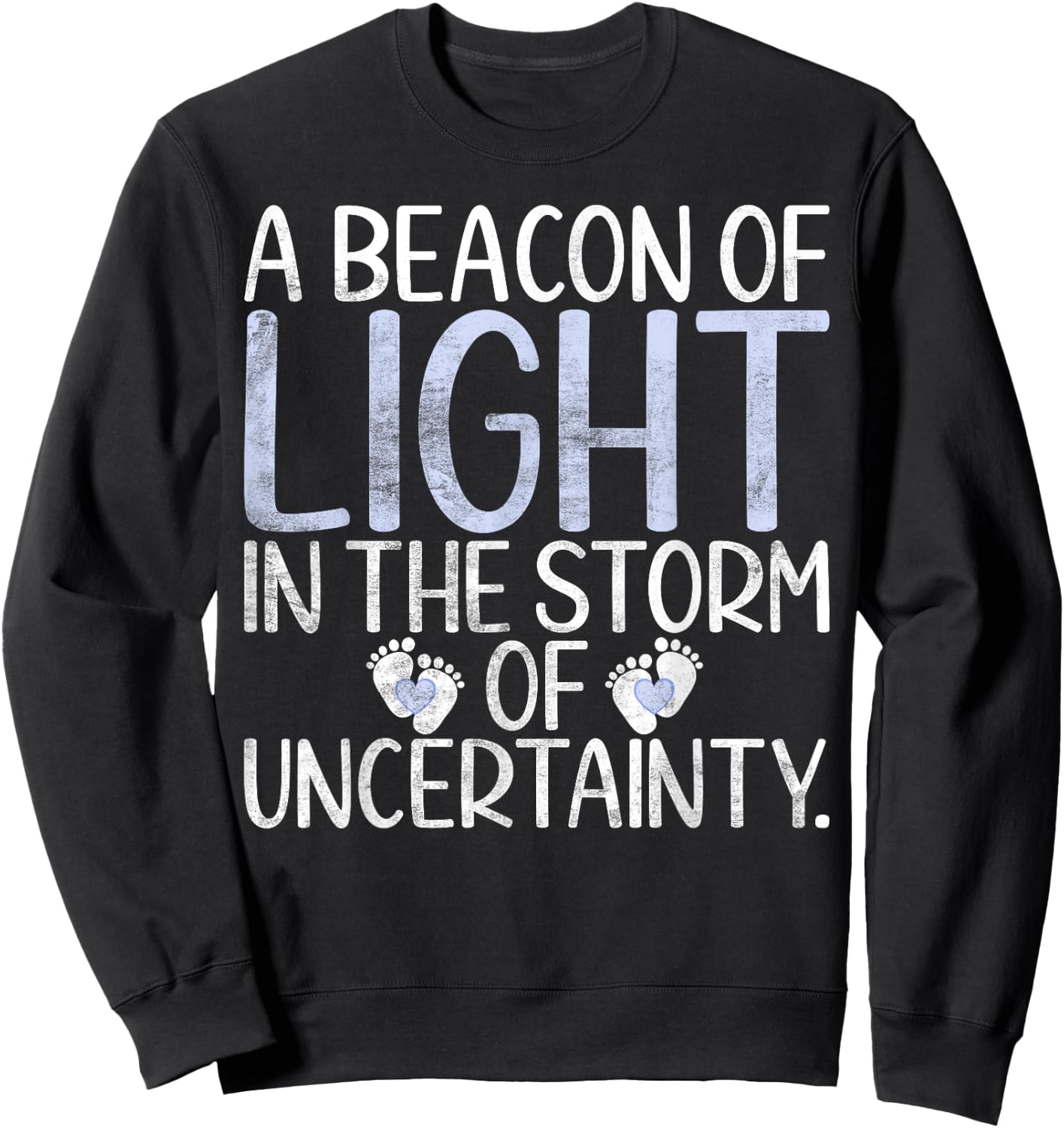 A Beacon of Light in the Storm of uncertainly Nicu Nurse Sweatshirt - Sweatshirt | Black