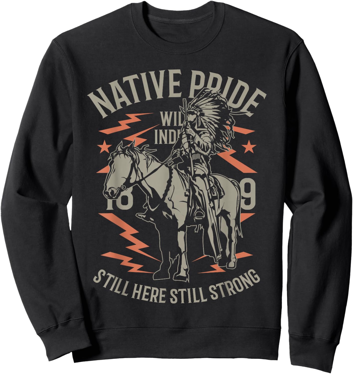 Native Pride Wild Indian 1889 Still Strong Here Sweatshirt - Sweatshirt | Black