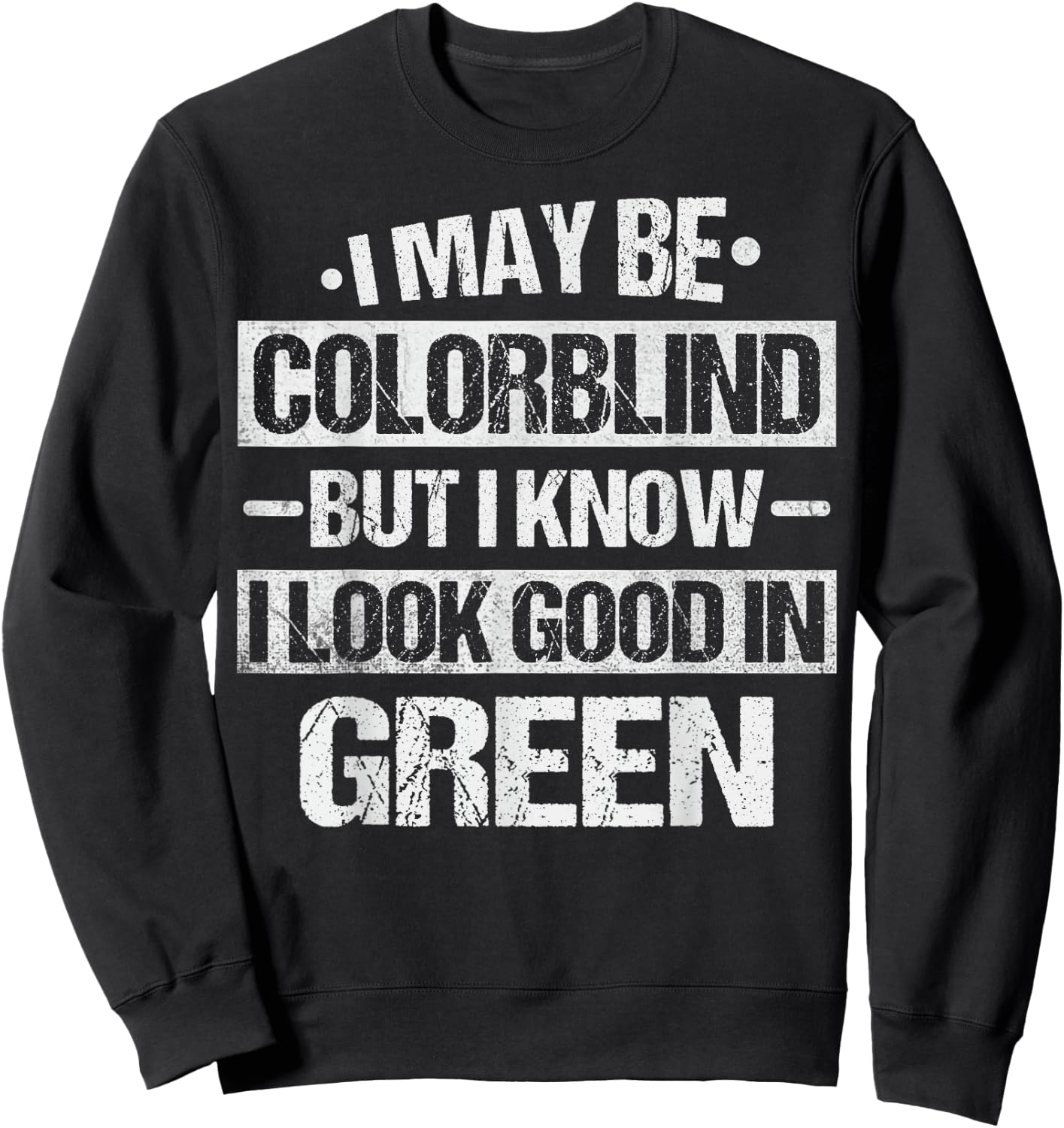 Colorblind Quote for a Color blind person Sweatshirt - Sweatshirt | Black