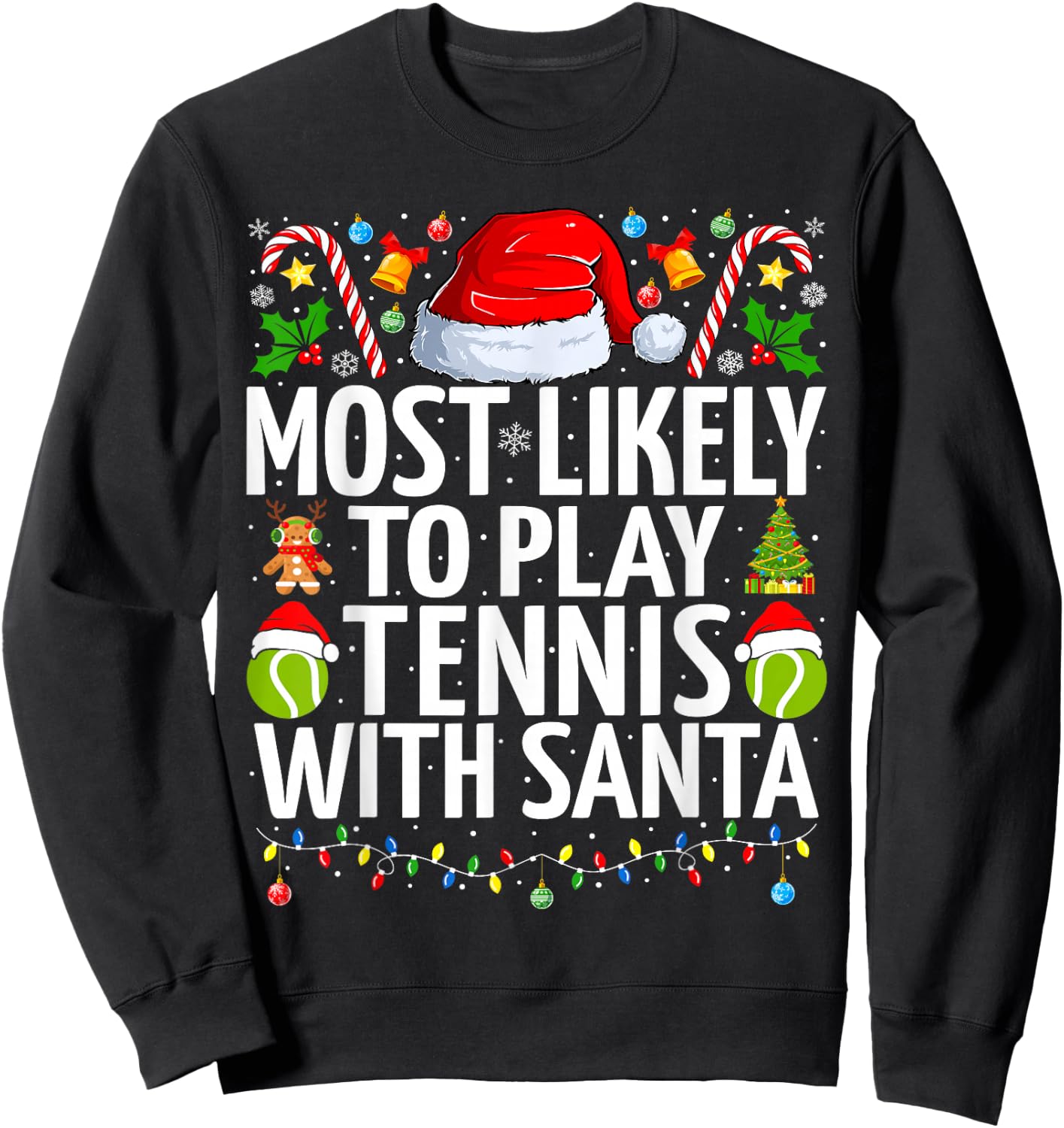 Most Likely To Play Tennis With Santa Christmas Tennis Sweatshirt - Sweatshirt | Black