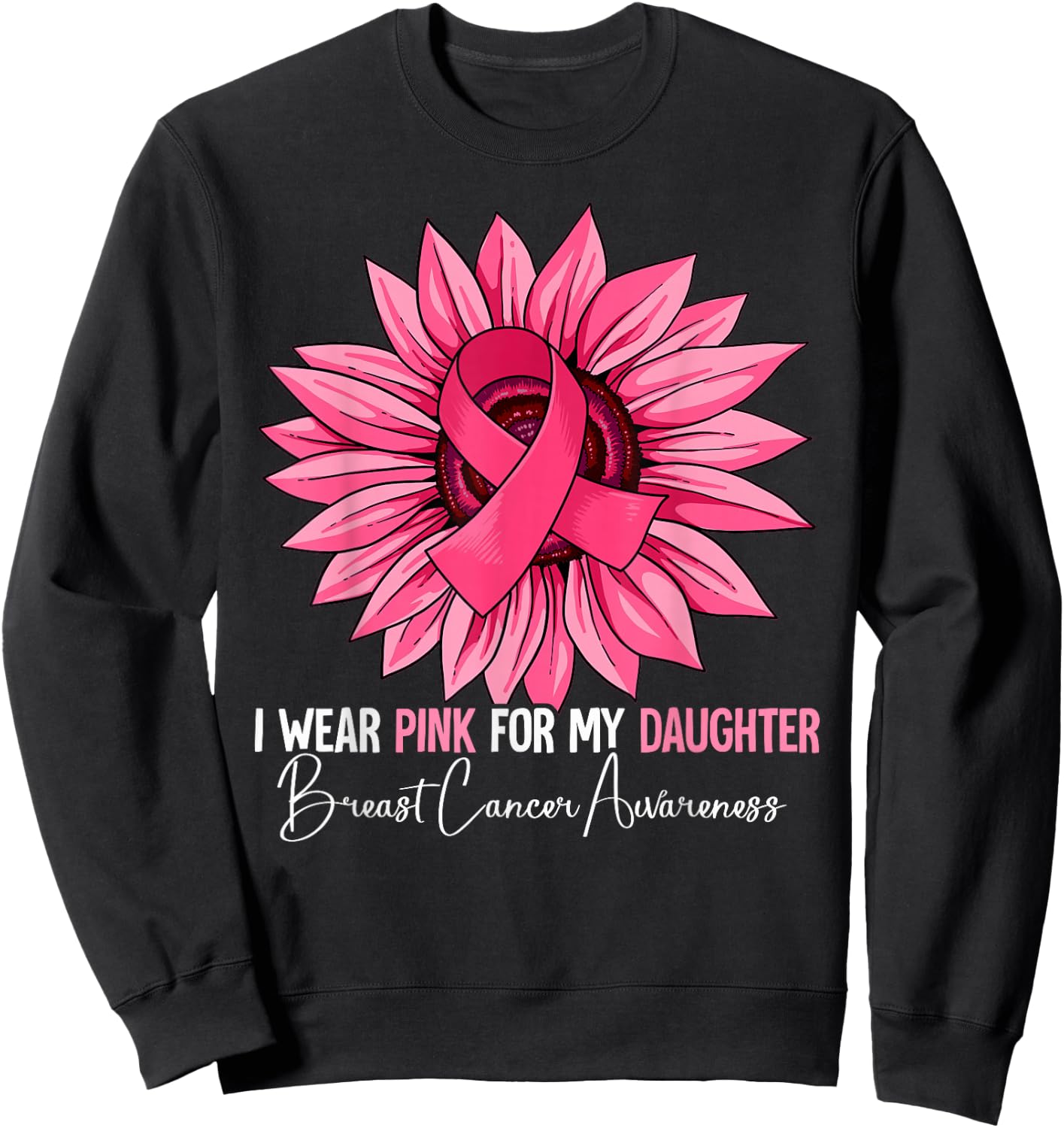 I Wear Pink For My Daughter Breast Cancer Awareness Sweatshirt - Sweatshirt | Black