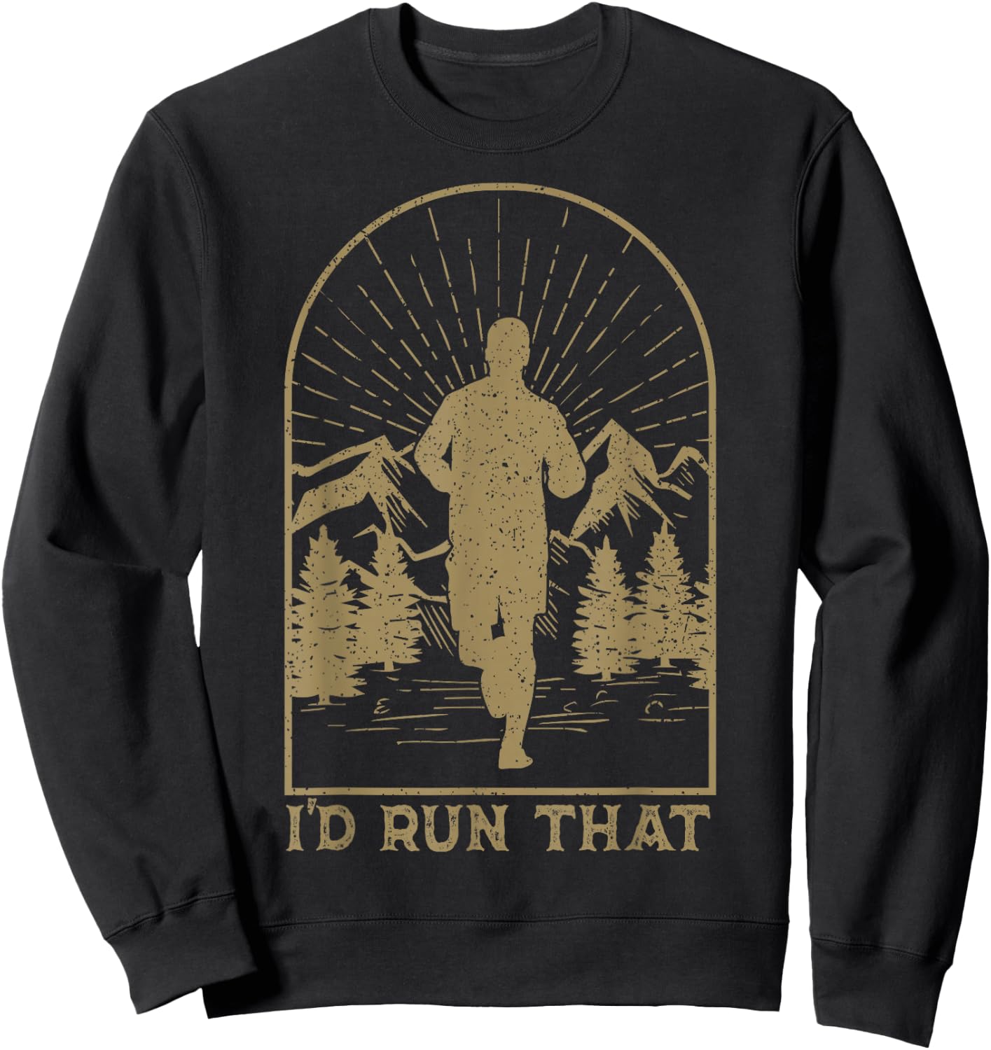 Trail Running Ultra Runner Mountain Sport I'd Run That Sweatshirt - Sweatshirt | Black