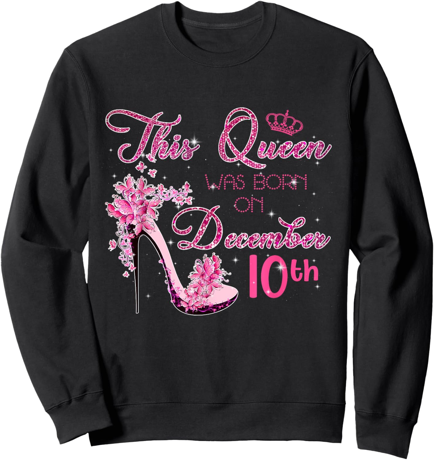 This Queen Was Born on December 10th Happy Birthday Themes Sweatshirt - Sweatshirt | Black