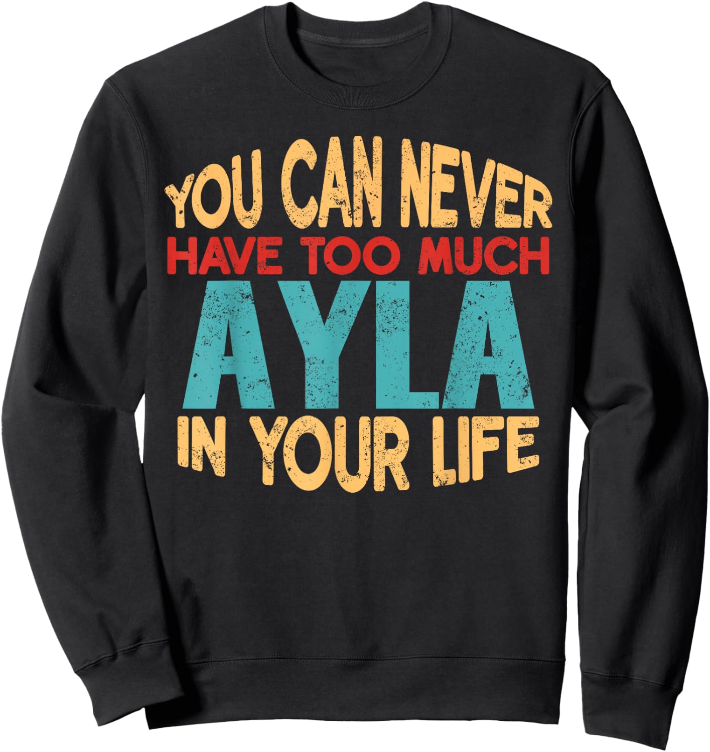 Funny Ayla Personalized First Name Joke Item Sweatshirt - Sweatshirt | Black
