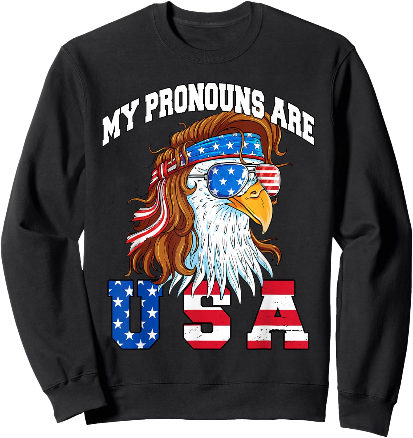 My Pronouns are USA Eagle American Funny 4th of July Sweatshirt - Sweatshirt | Black