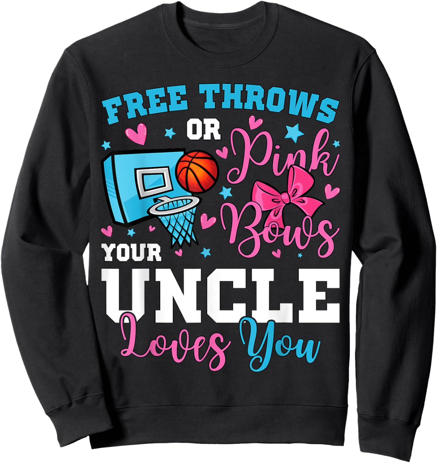 Free Throws or Pink Bows Uncle Loves You Gender Reveal Sweatshirt - Sweatshirt | Black