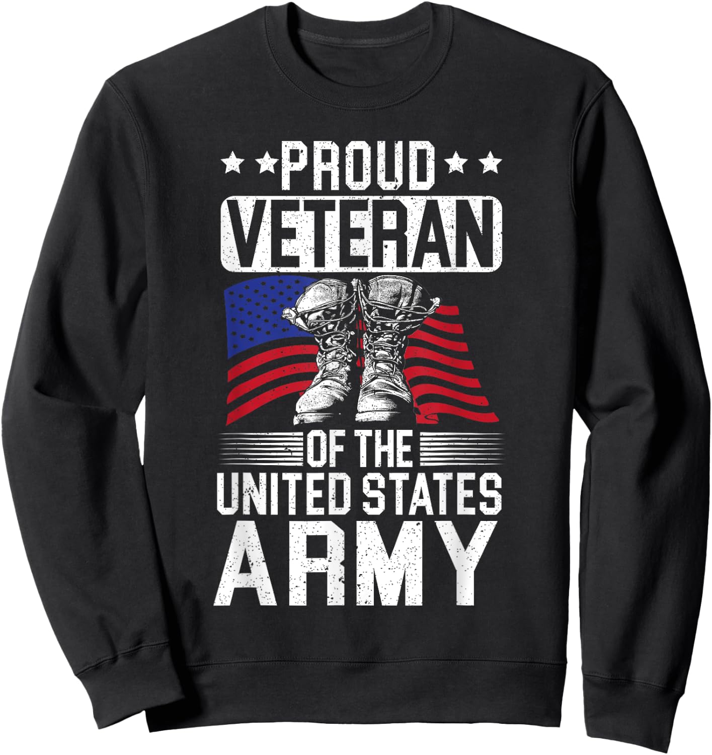 Proud Veteran Of The United States Army Veterans Day Sweatshirt - Sweatshirt | Black