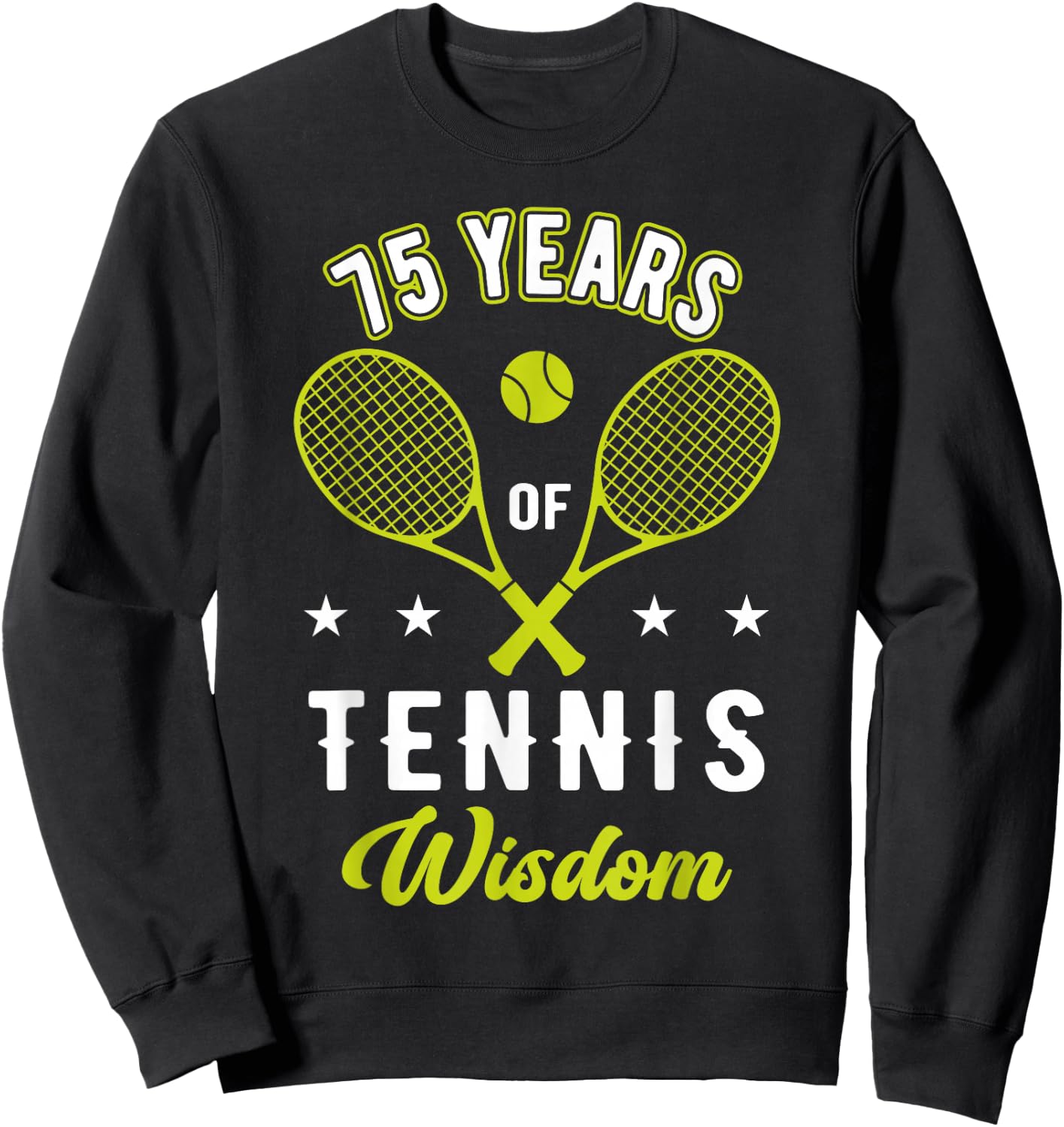 75 Years Tennis Wisdom Sport 75th Birthday Tennis Coach Sweatshirt - Sweatshirt | Black