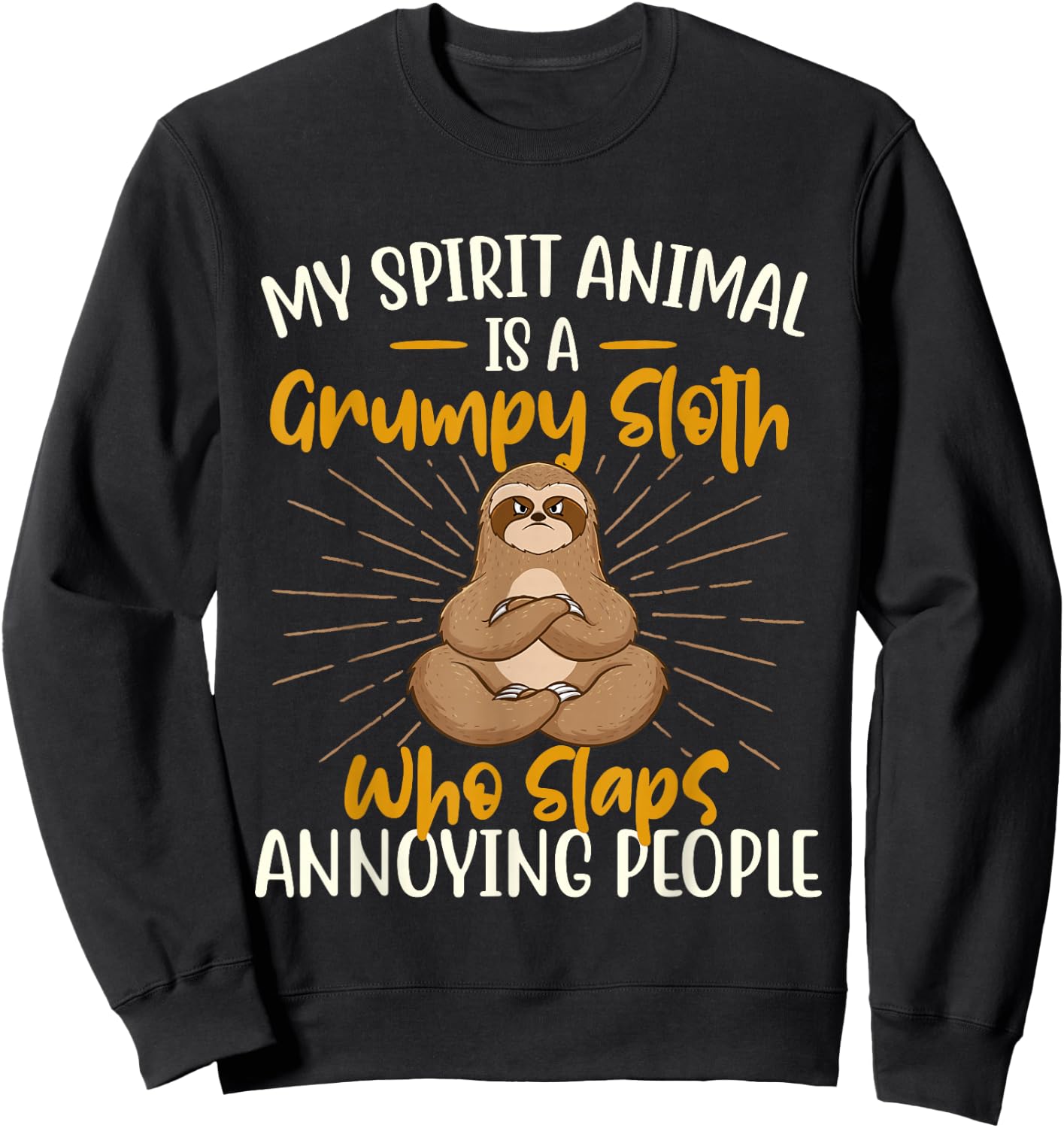 My Spirit Animal Is A Grumpy Sloth - Zookeeper Animal Lover Sweatshirt - Sweatshirt | Black