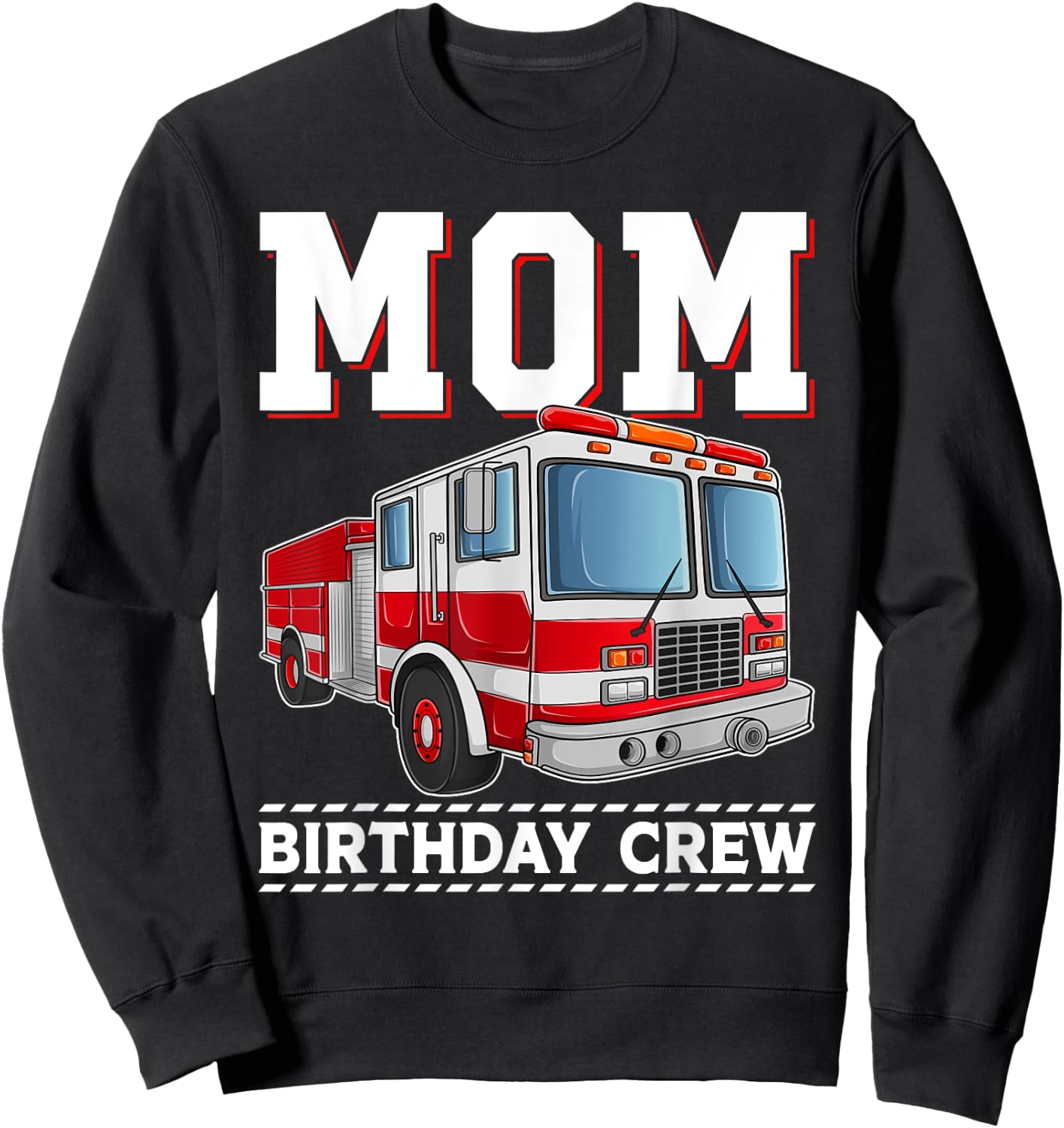 Mom Birthday Crew Fire Truck Themed Family Matching Sweatshirt - Sweatshirt | Black