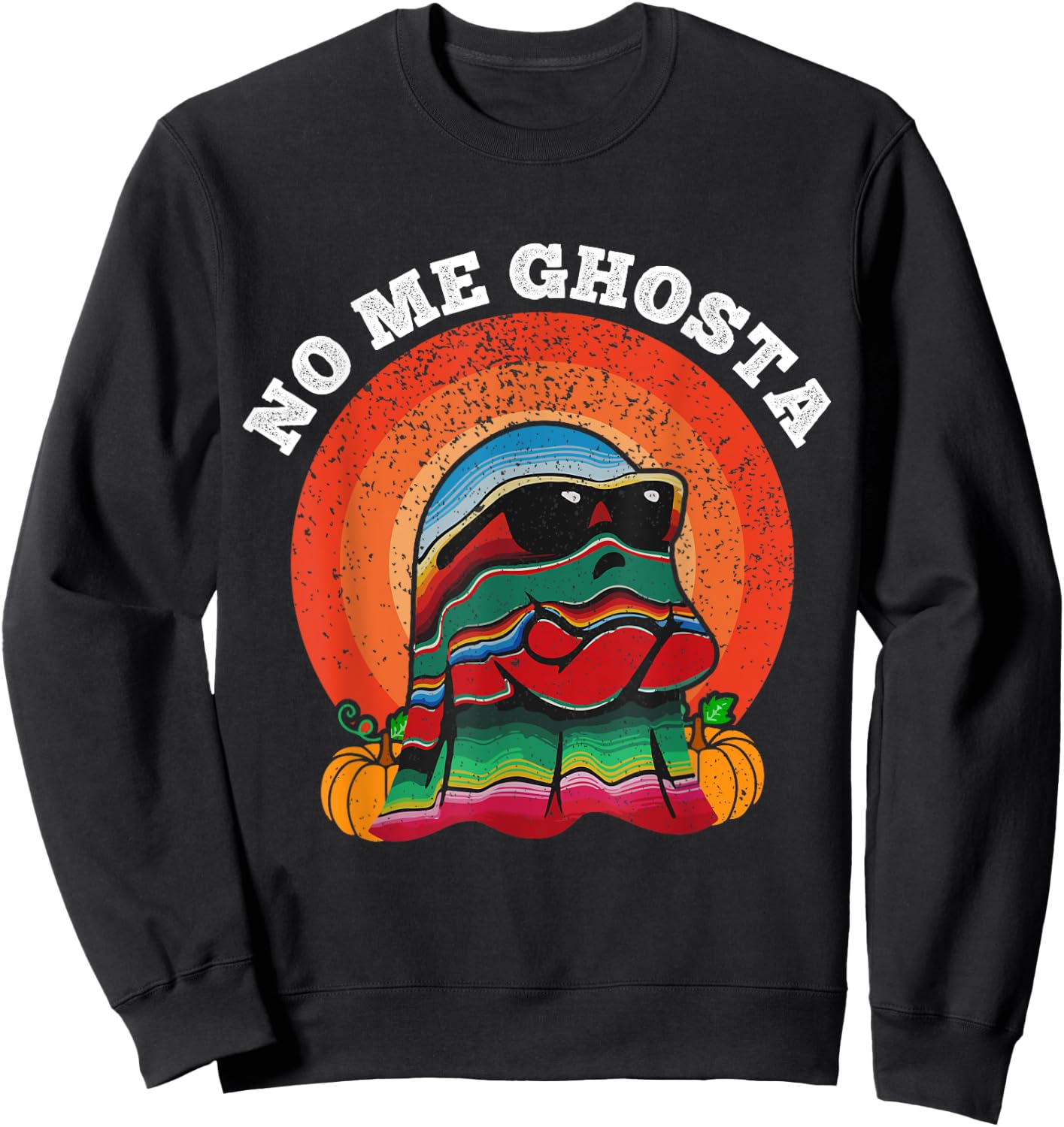 No Me Ghosts Funny Mexicano Halloween No Me Ghosta Sweatshirt - Sweatshirt | Black