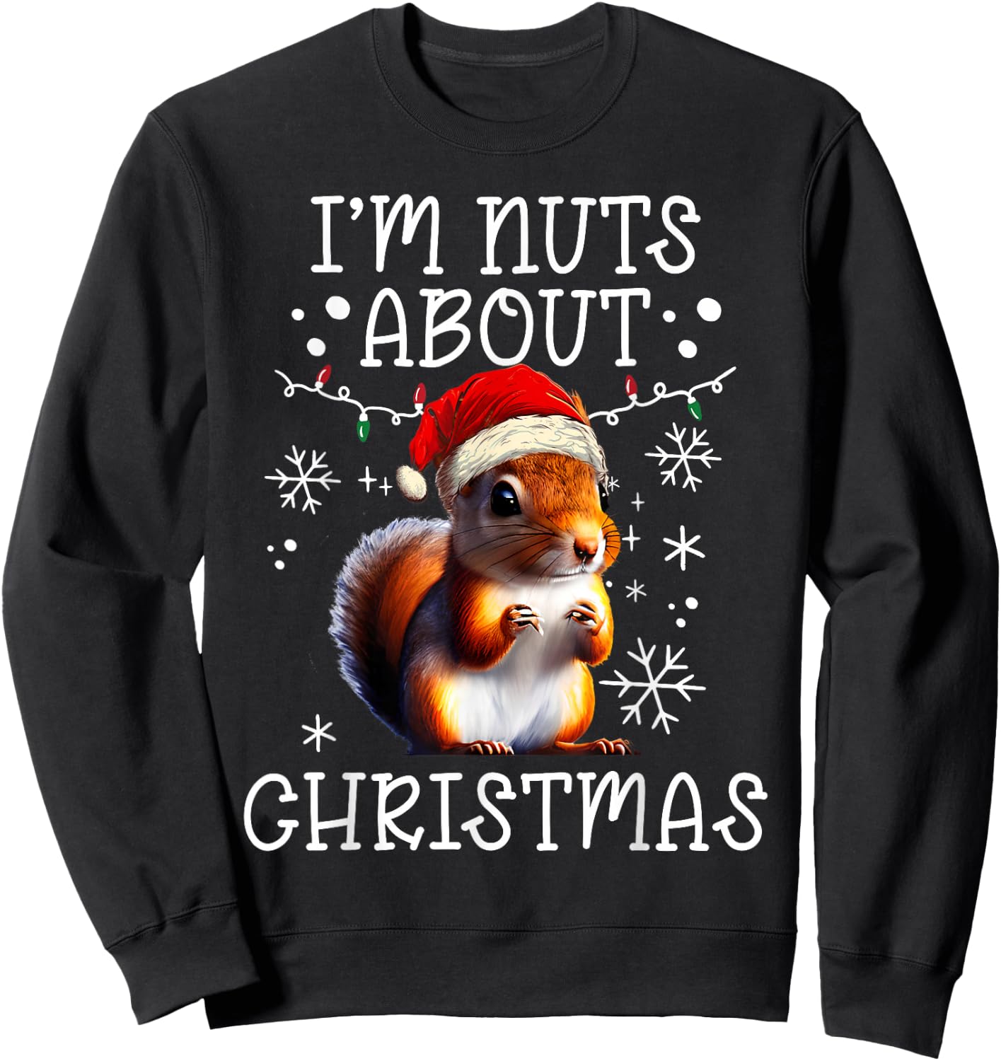 I'm Nuts About Christmas - Funny Xmas Squirrel Sweatshirt - Sweatshirt | Black