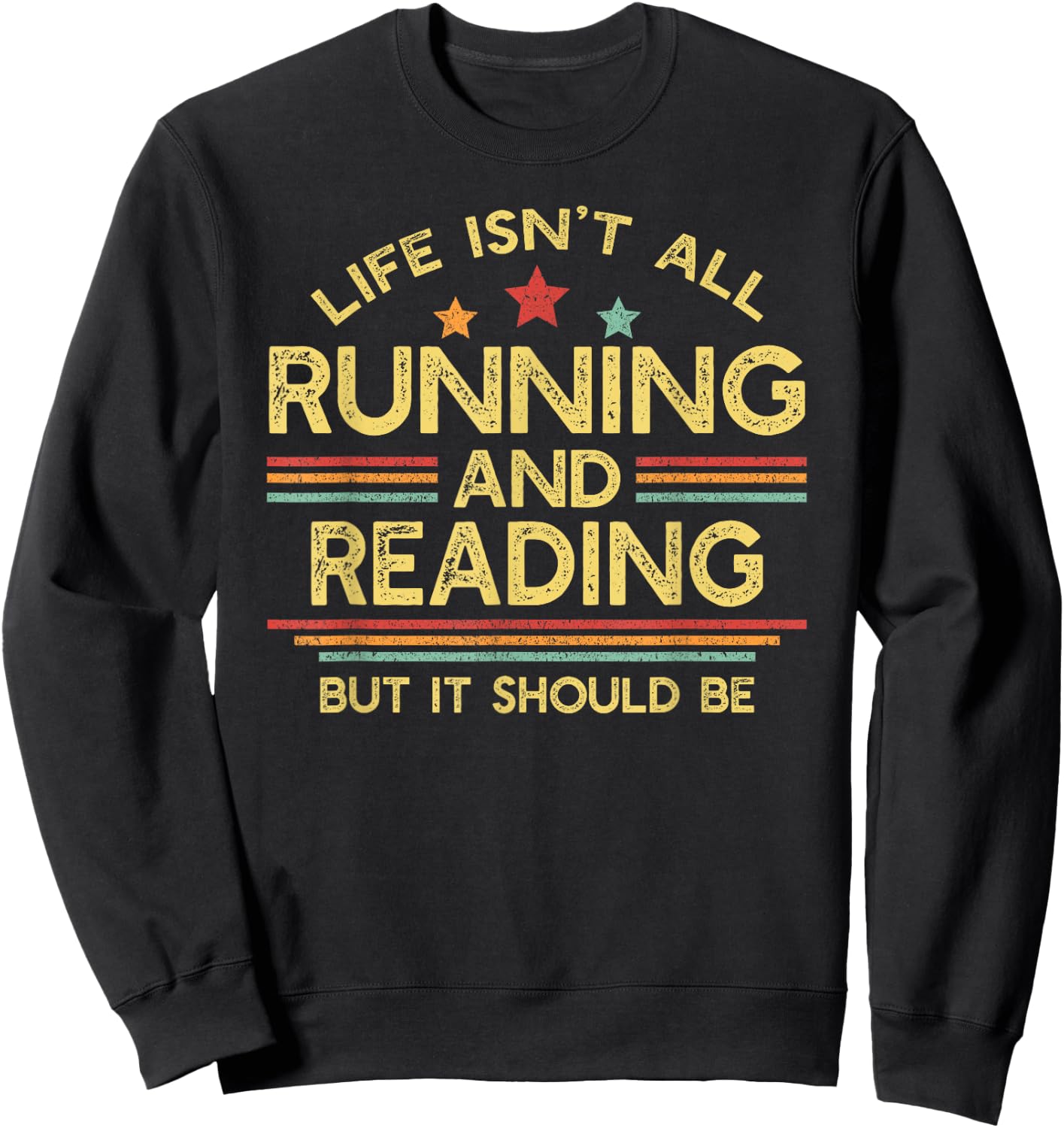 Life Isn't All Running and Reading | Book Lover Runner Sweatshirt - Sweatshirt | Black