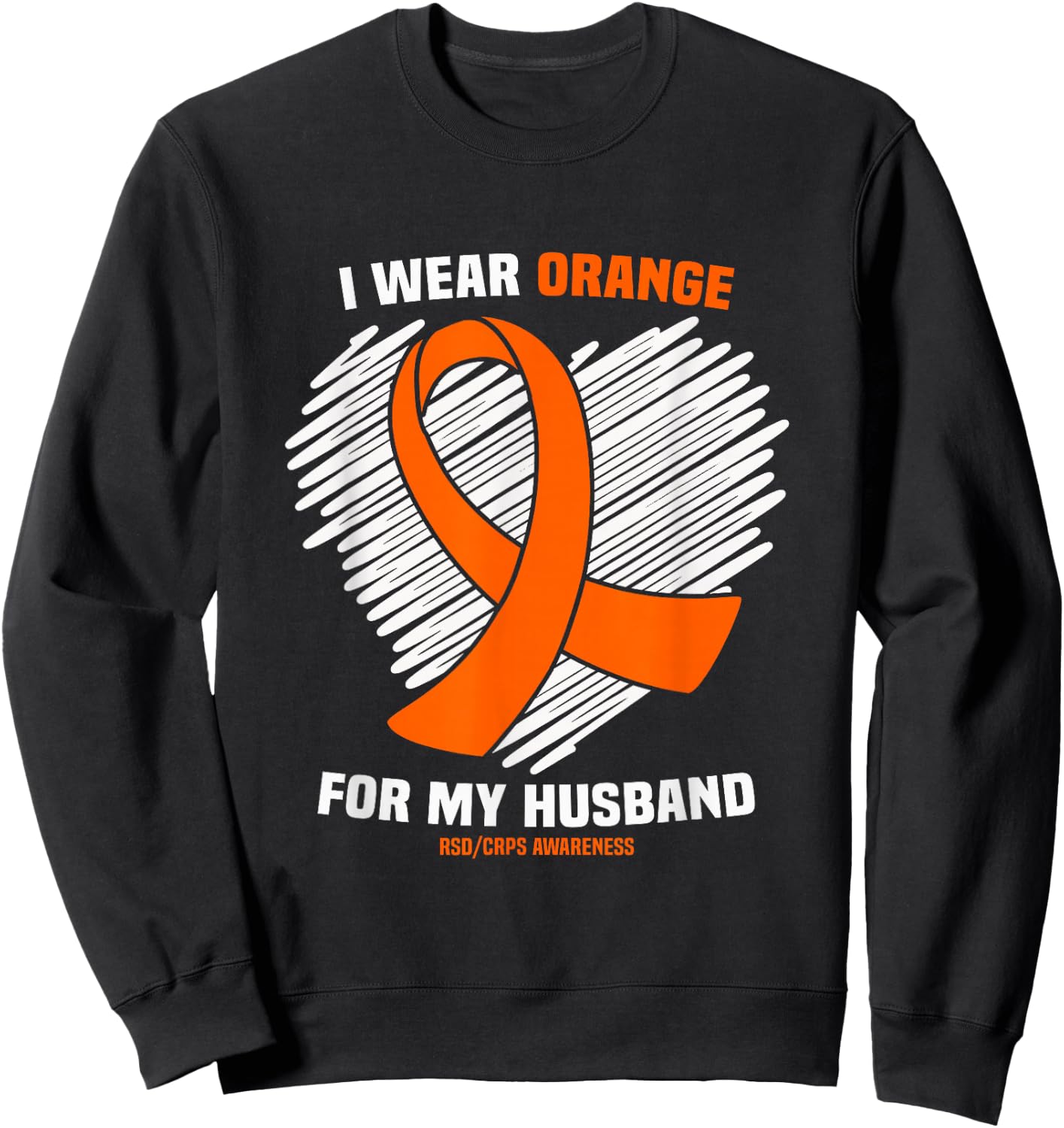 I Wear Orange For My Husband RSD/CRPS Awareness Sweatshirt - Sweatshirt | Black
