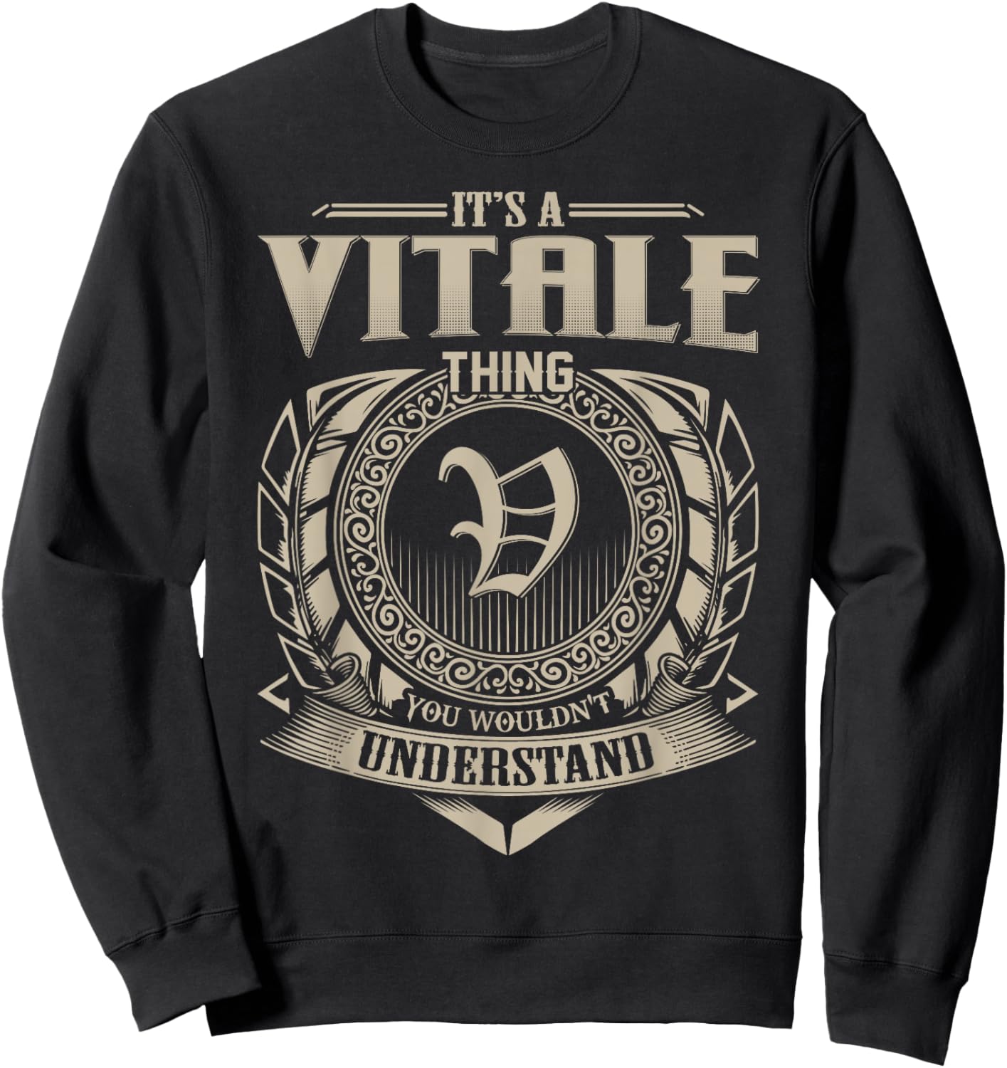 It's A VITALE Thing You Wouldn't Understand Name Vintage Sweatshirt - Sweatshirt | Black