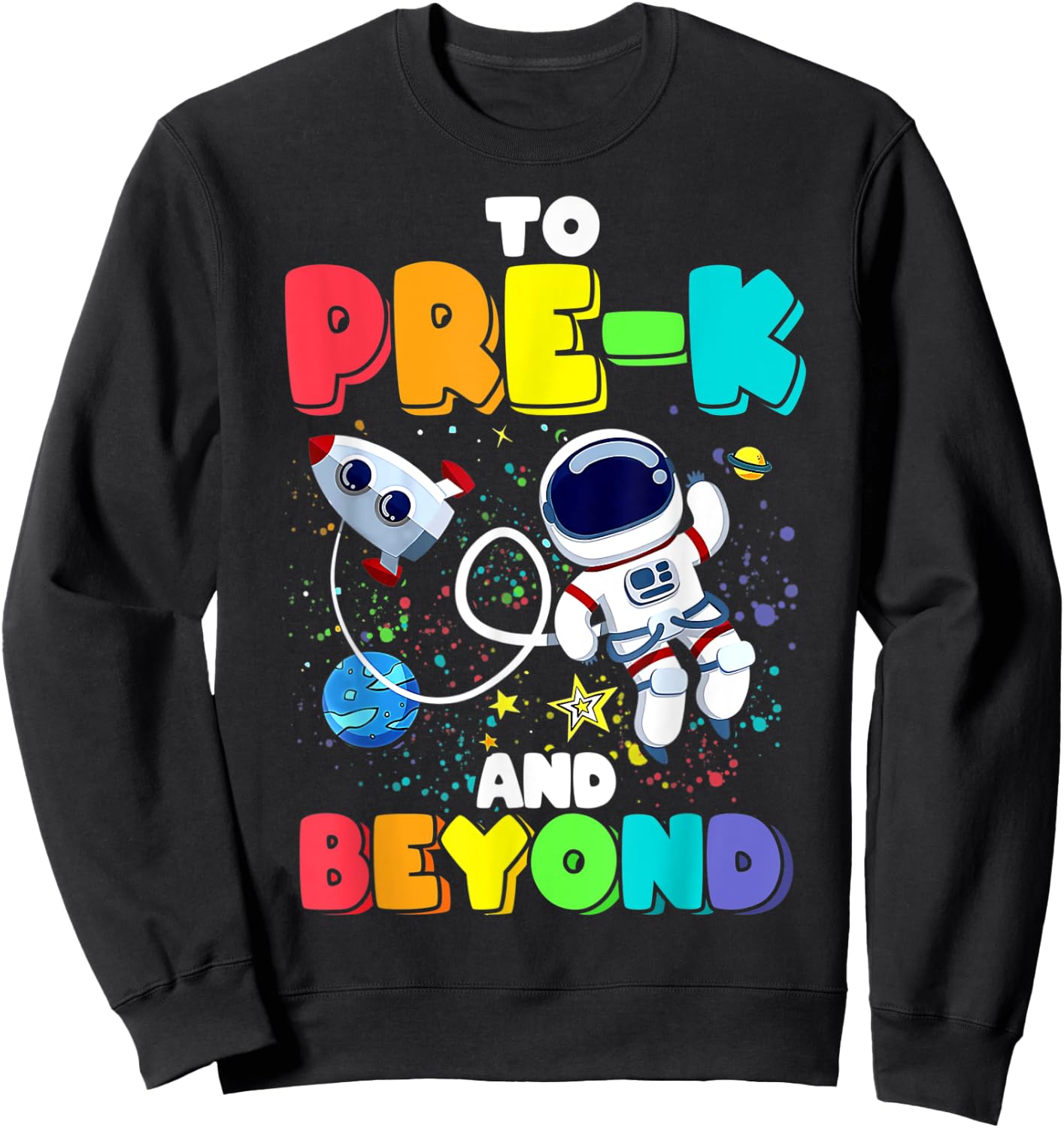 To Pre-K And Beyond Astronaut Back To School Student Teacher Men Women Kids Sweatshirt - Sweatshirt | Black