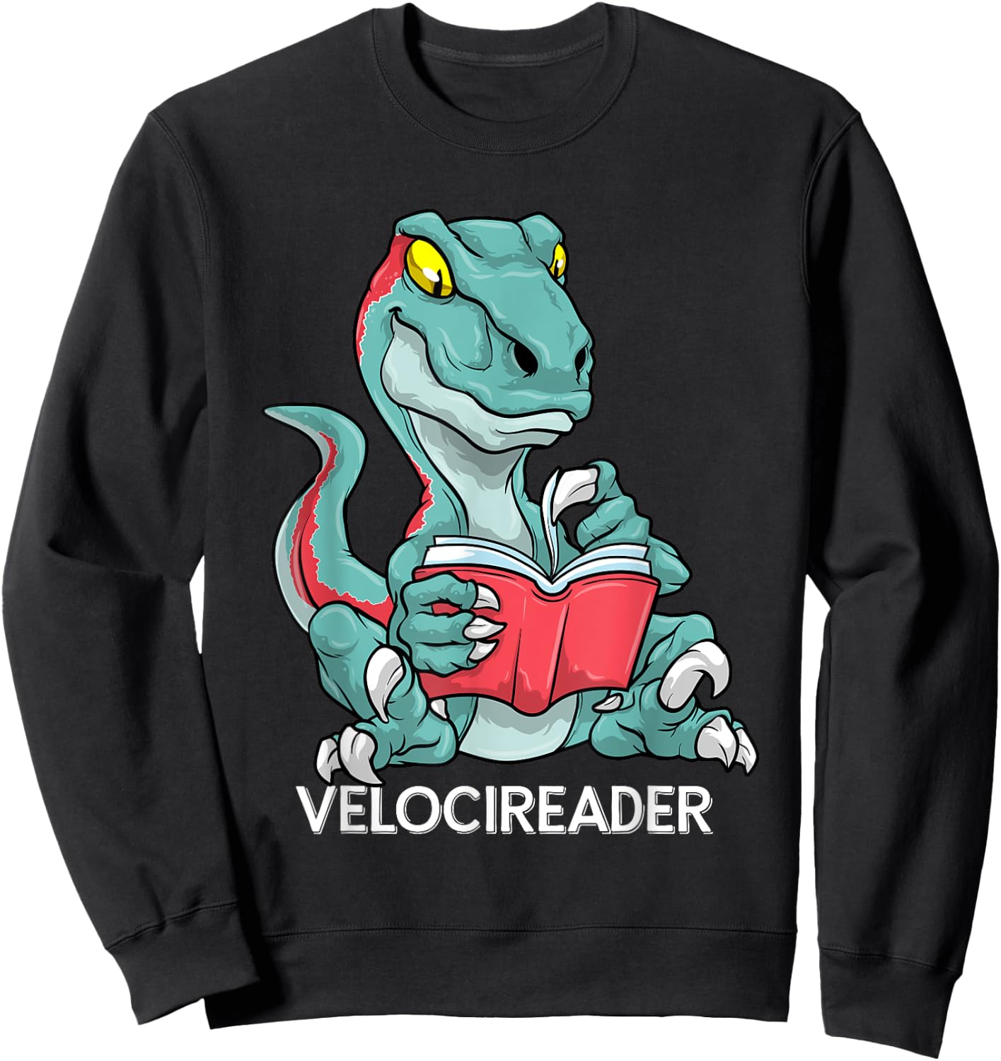 Velocireader Funny Reading Velociraptor Dinosaur Book Reader Sweatshirt - Sweatshirt | Black