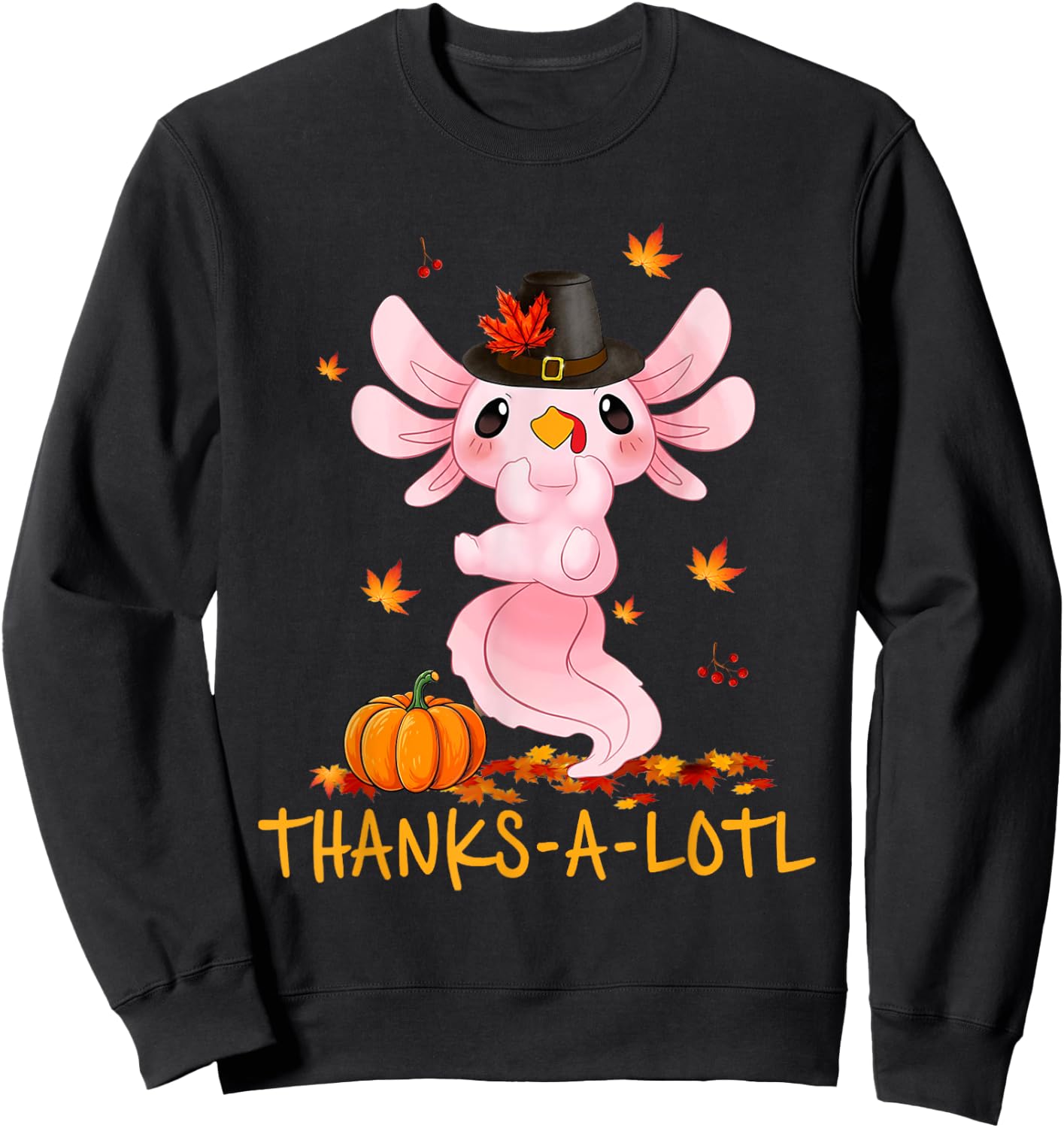 Cute Axolotl Turkey Thanks-A-Lotl Happy Thanksgiving Day Sweatshirt - Sweatshirt | Black