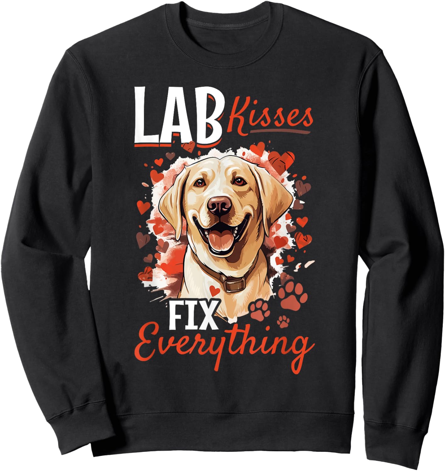 Labrador Dog Breed Pet - Lab kisses fix everything Sweatshirt - Sweatshirt | Black