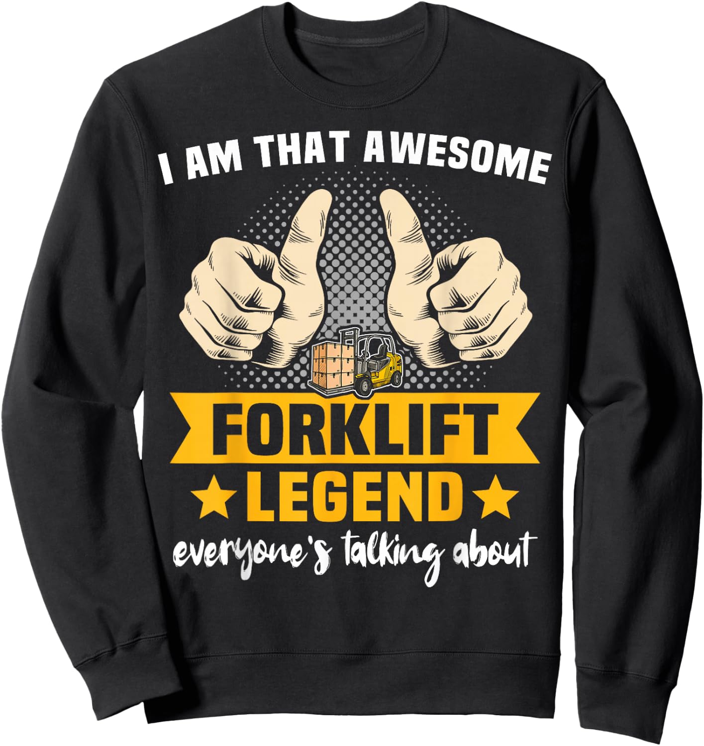 Fork Lift Truck Forklifter Forklift Operator Sweatshirt - Sweatshirt | Black