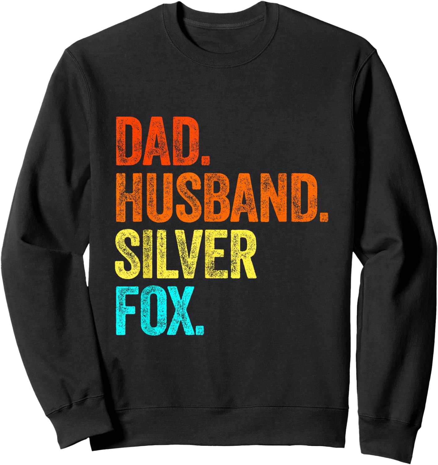 DADDY HUSBAND SILVER FOX fathers day birthday gray hair grey Sweatshirt - Sweatshirt | Black