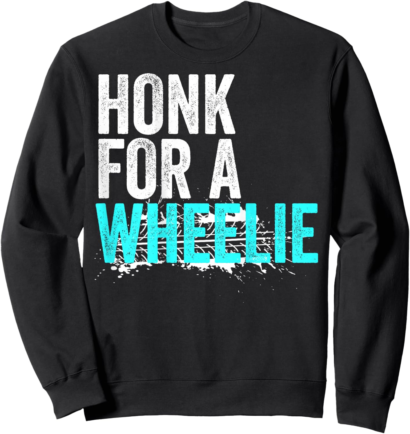 Honk For A Wheelie Funny Freestyle Motorcycle Stunt Lover Sweatshirt - Sweatshirt | Black