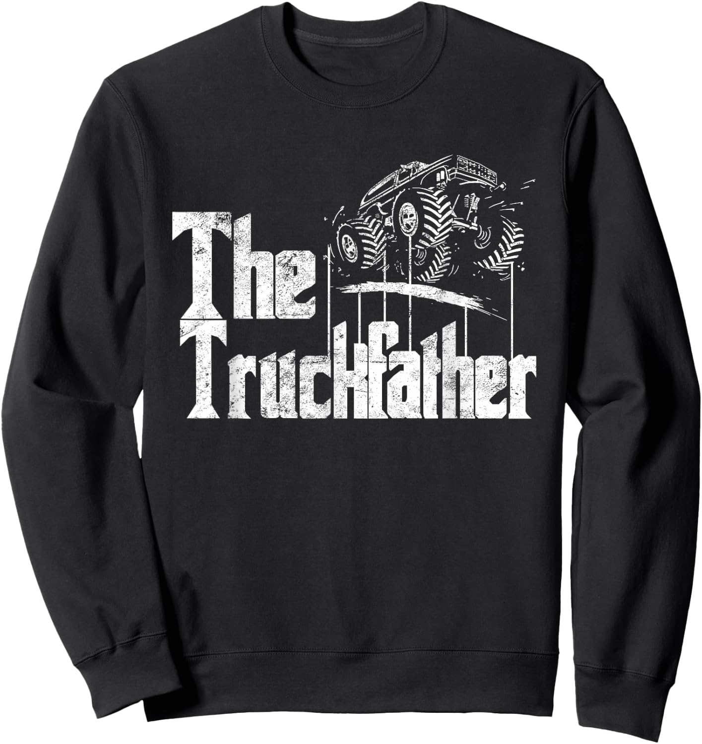 Monster Truck Jam Truckfather - Funny Dad Father UTE Pickup Sweatshirt - Sweatshirt | Black