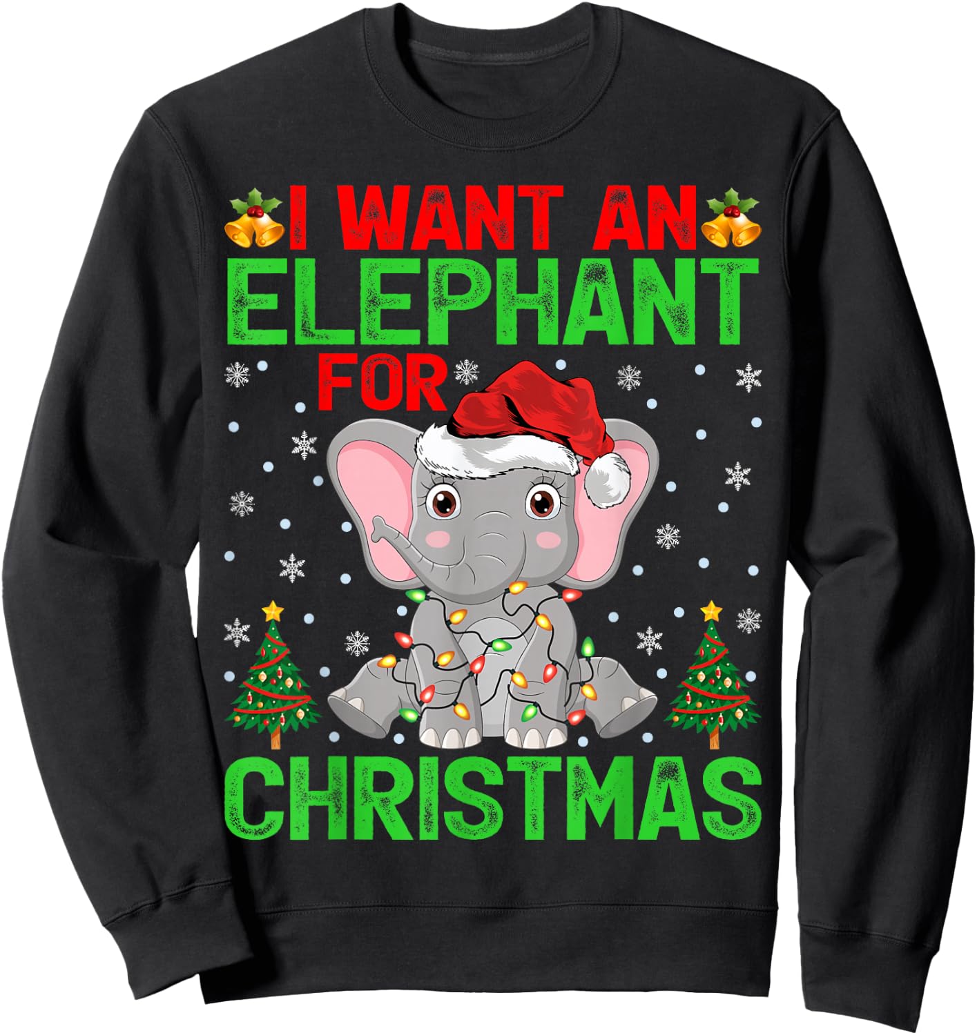 I Want An Elephant For Christmas Lights Santa Elephant Xmas Sweatshirt - Sweatshirt | Black