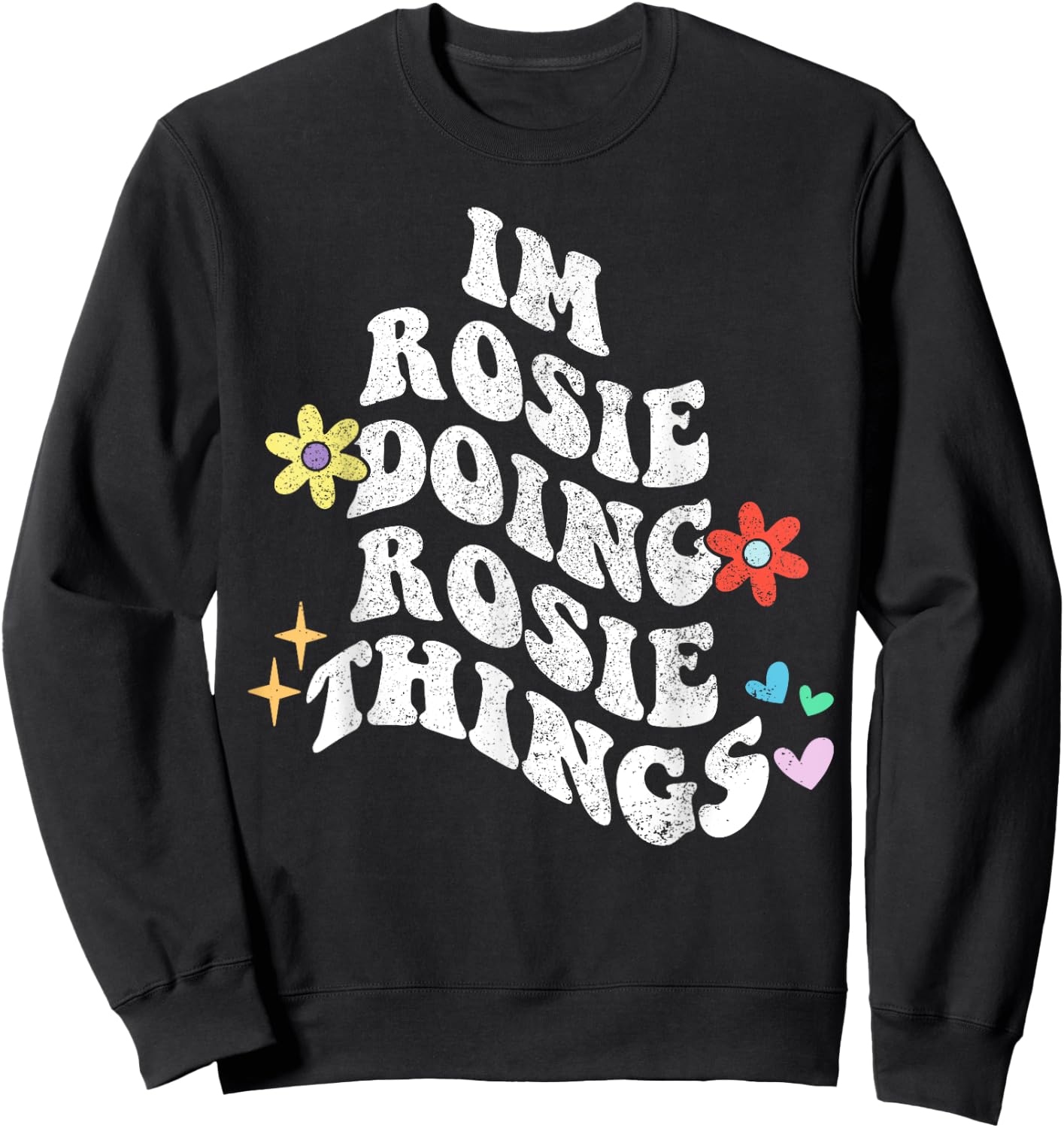 Groovy Im Rosie Doing Rosie Things Funny Mother's Day Sweatshirt - Sweatshirt | Black