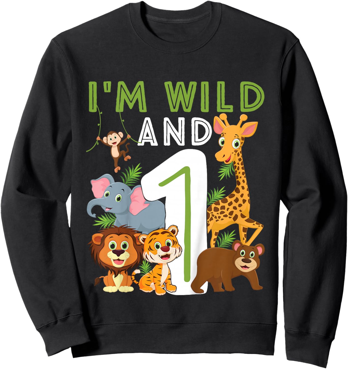 I'm wild And One Safari Zoo Animal Theme 1 Year Old Birthday Sweatshirt - Sweatshirt | Black