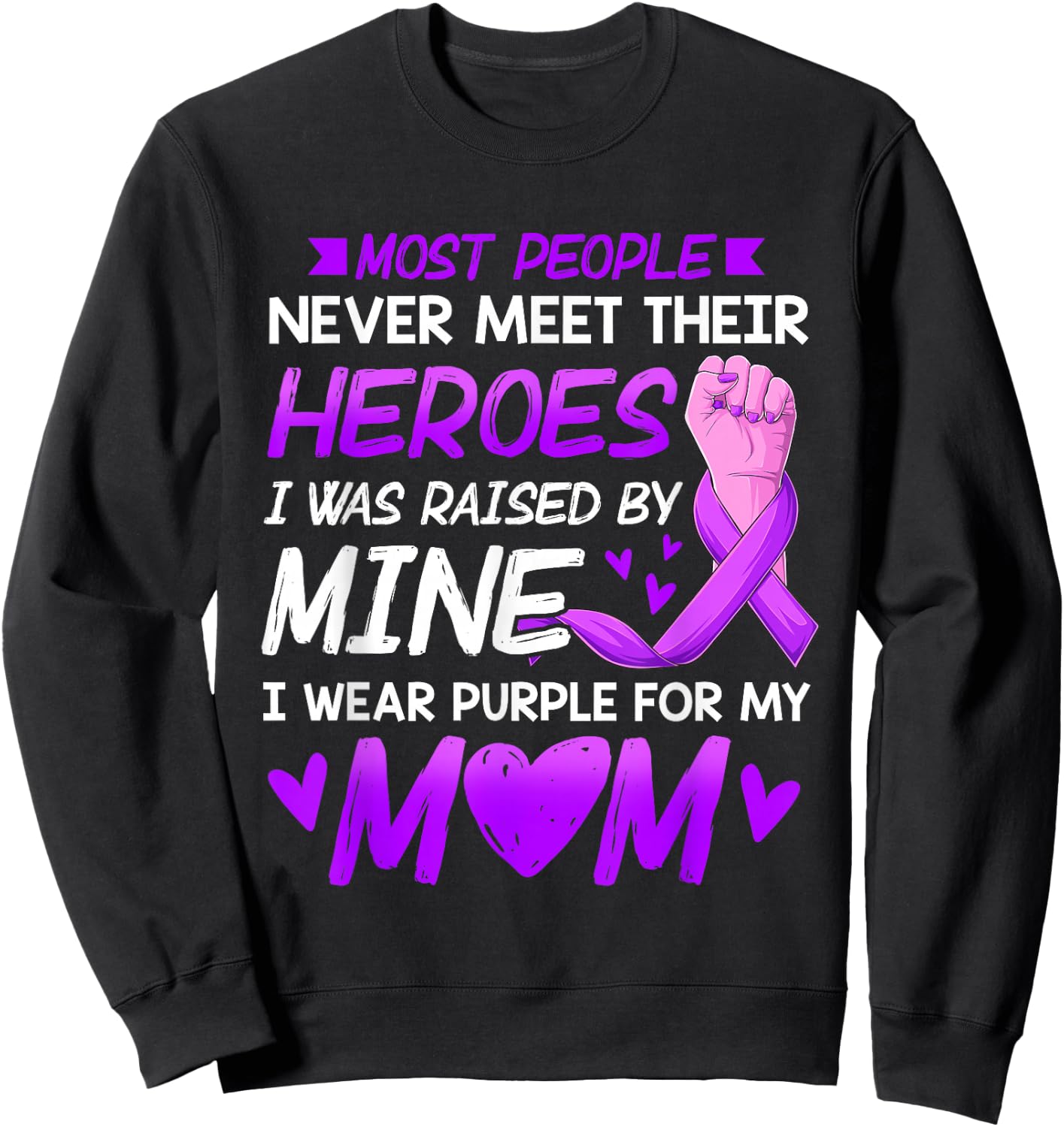 My Heroes I Wear Purple For My Mom Mother Pancreatic Cancer Sweatshirt - Sweatshirt | Black