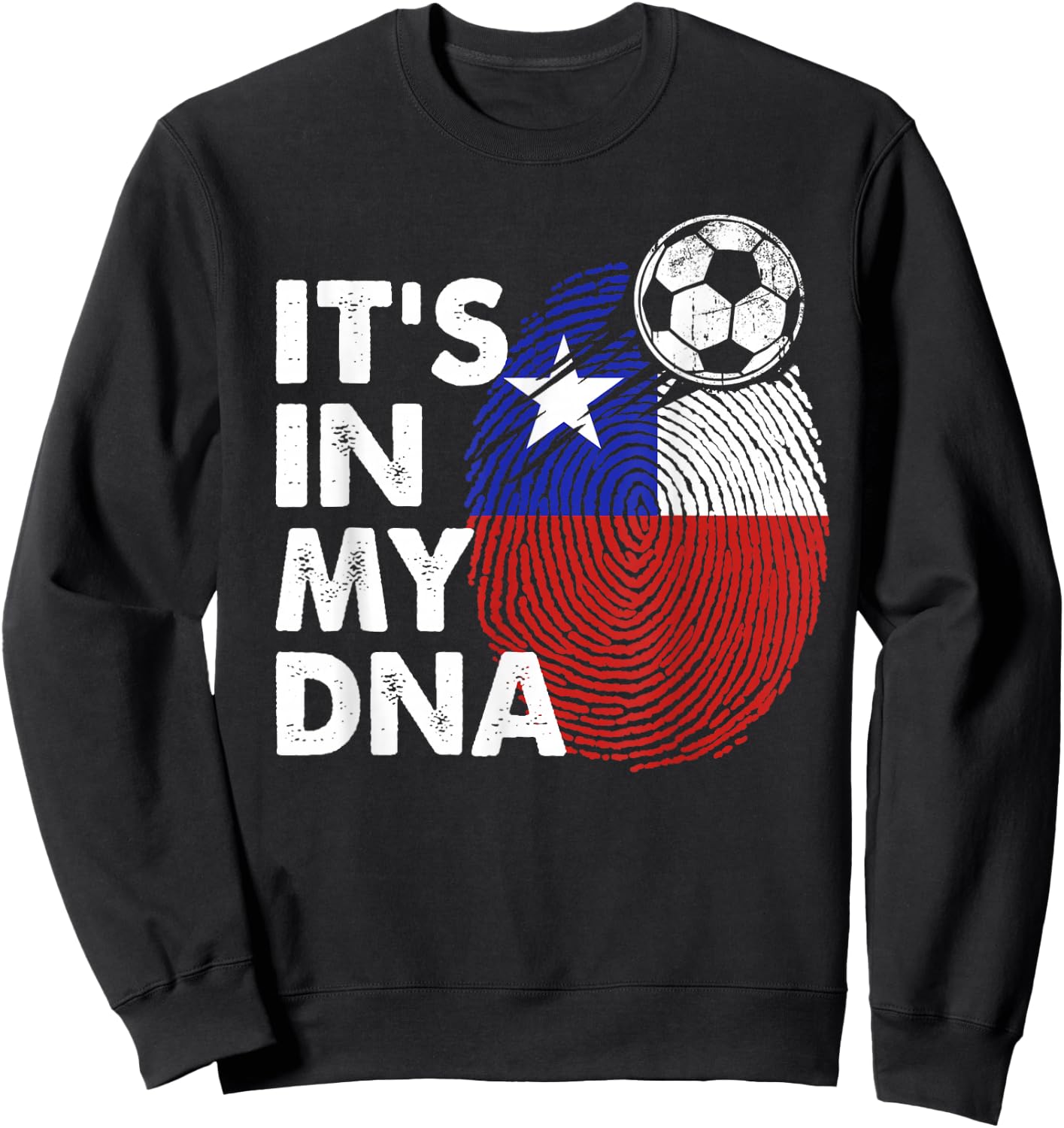 Chile In My DNA Chilean Flag Team Chile Sweatshirt - Sweatshirt | Black