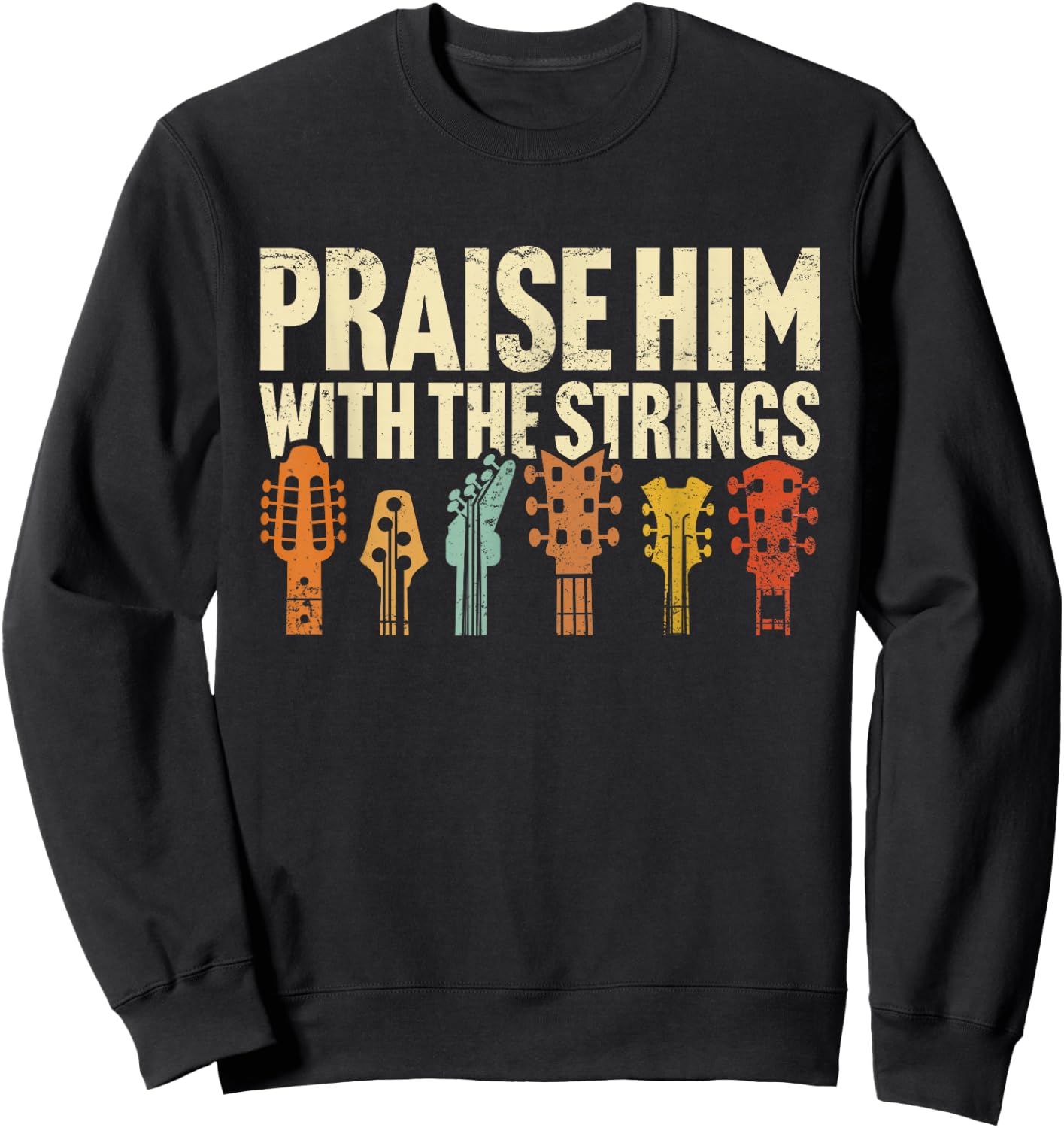 Christian Guitar Praise Him with Strings Worship Music Team Sweatshirt - Sweatshirt | Black