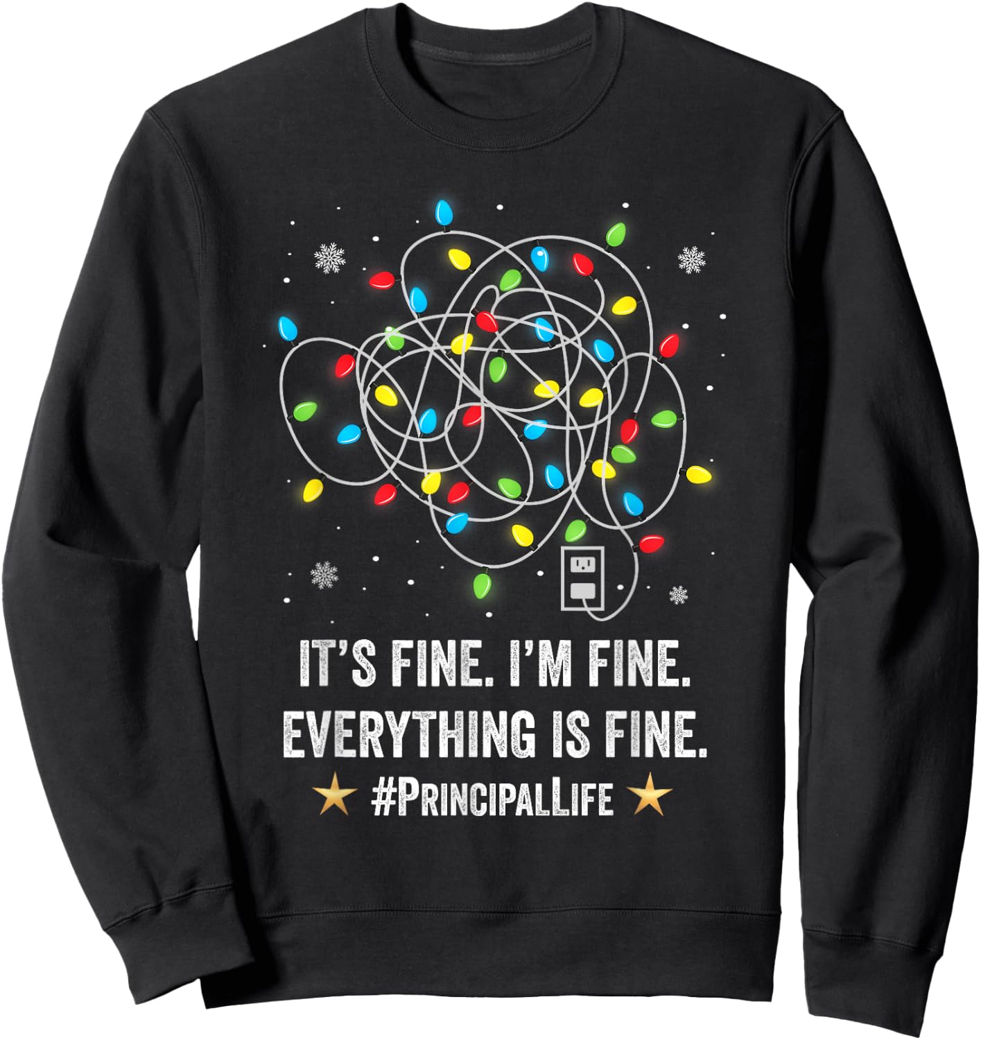 It's Fine I'm Fine Christmas Light Principal Teacher Xmas Men Women Sweatshirt - Sweatshirt | Black