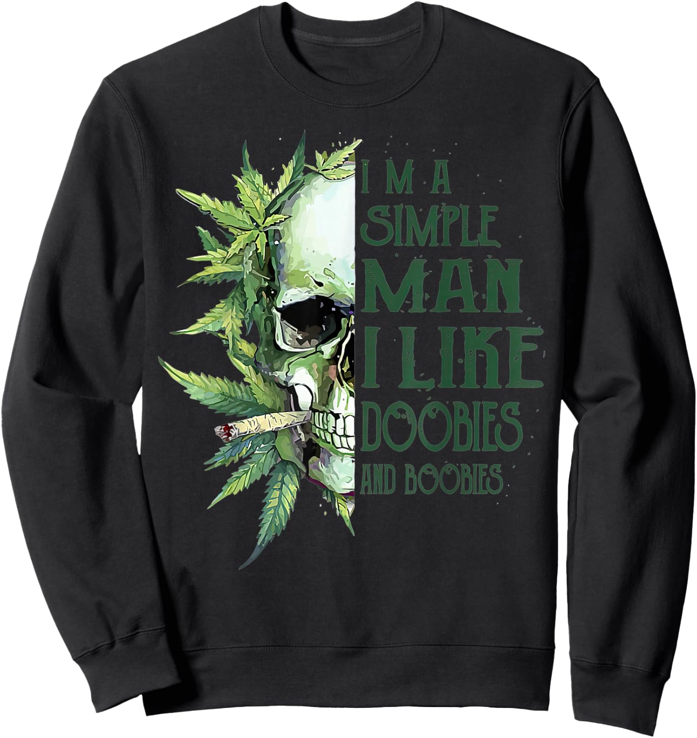 Skull I’m A Simple Man I Like Doobies And Boobies Sweatshirt - Sweatshirt | Black